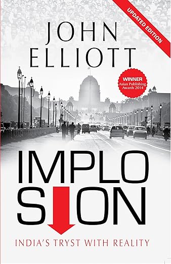 IMPLOSION:WITH AN ANALYSIS OF MODI YEARS