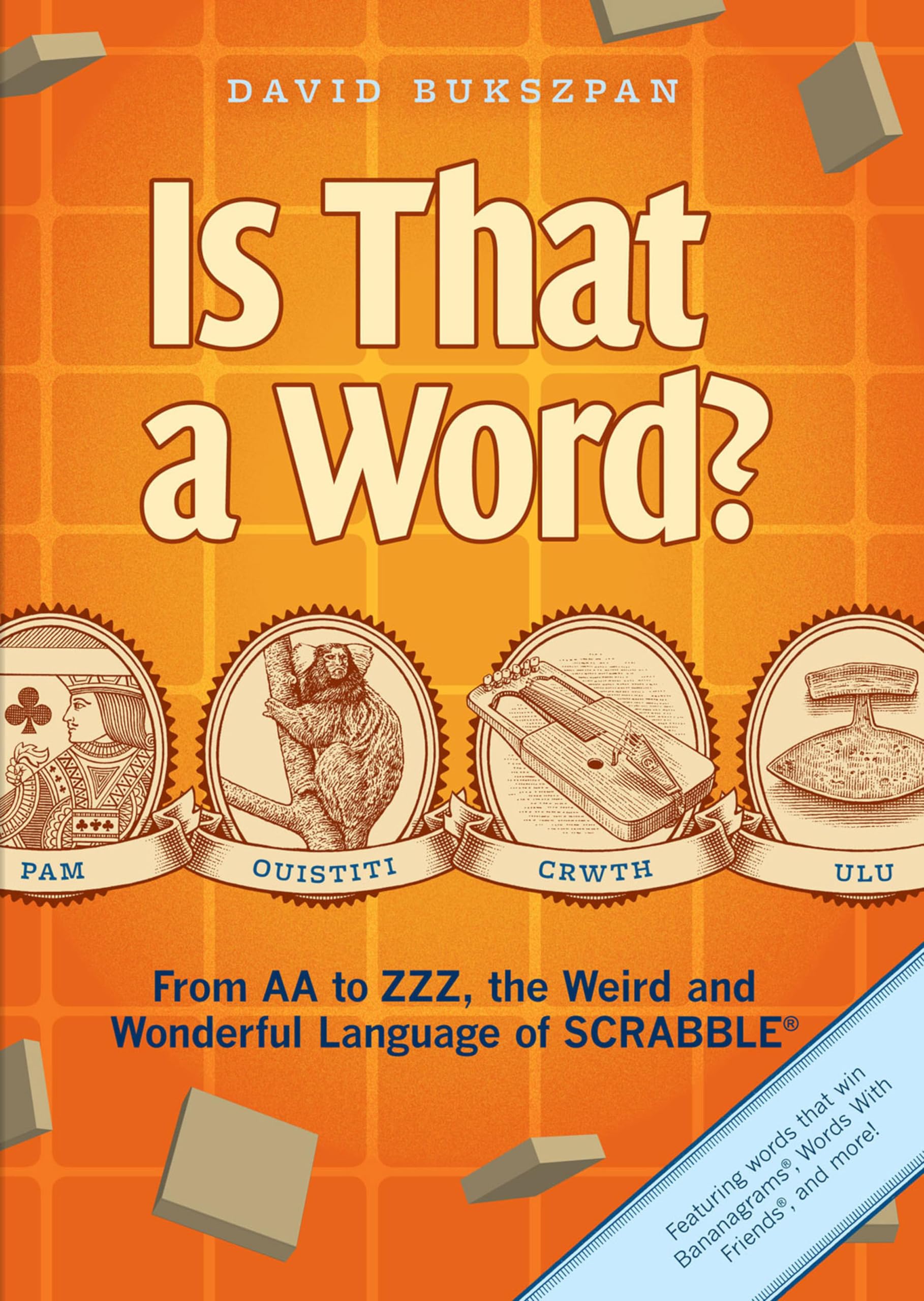 Is That a Word?: From AA to ZZZ, the Weird and Wonderful Language of SCRABBLE