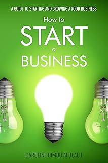 How to Start a Business: A Guide to Starting and Growing a Food Business (English Edition)