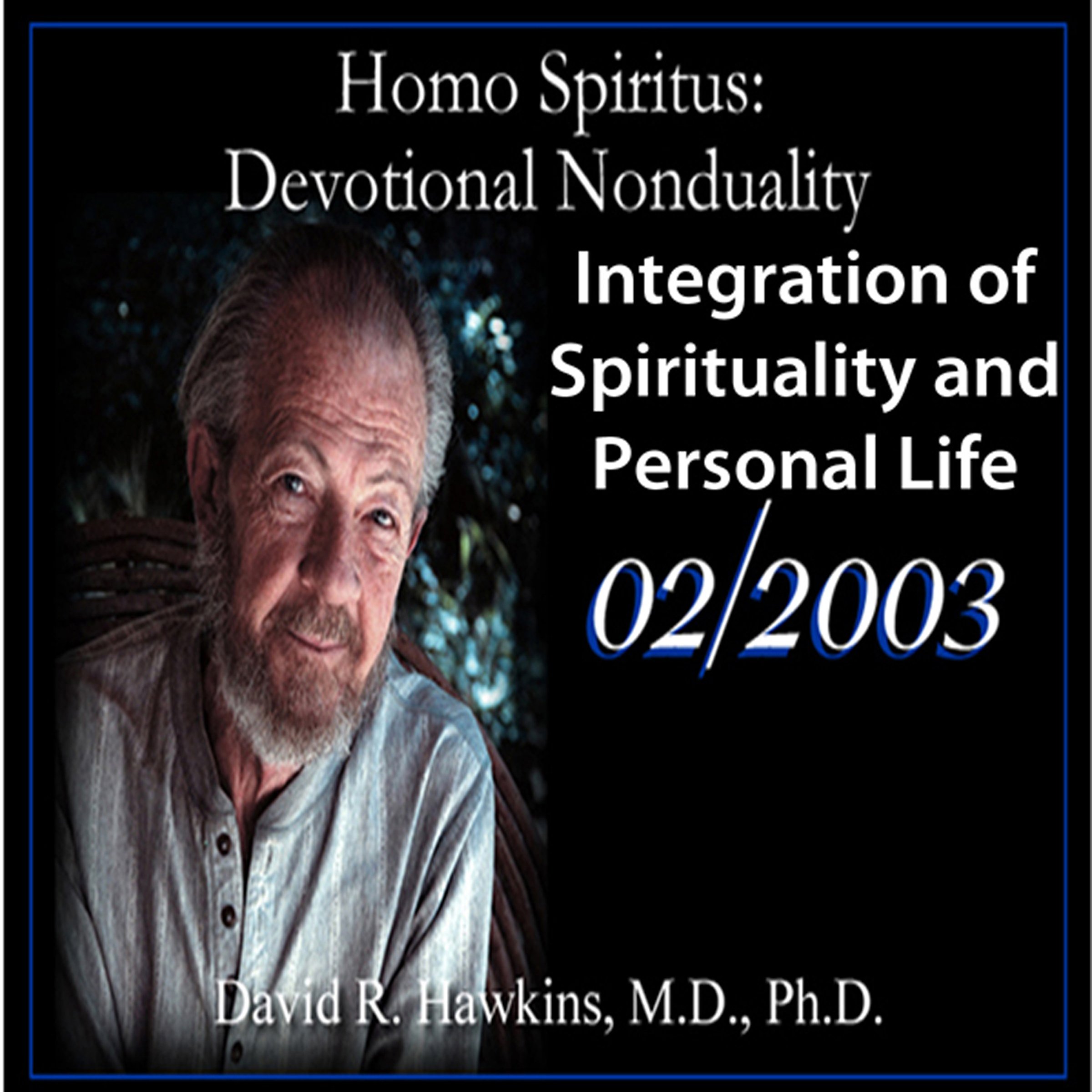 Cover art for Homo Spiritus: Devotional Nonduality Series (Integration of Spirituality and Personal Life - February 2003)