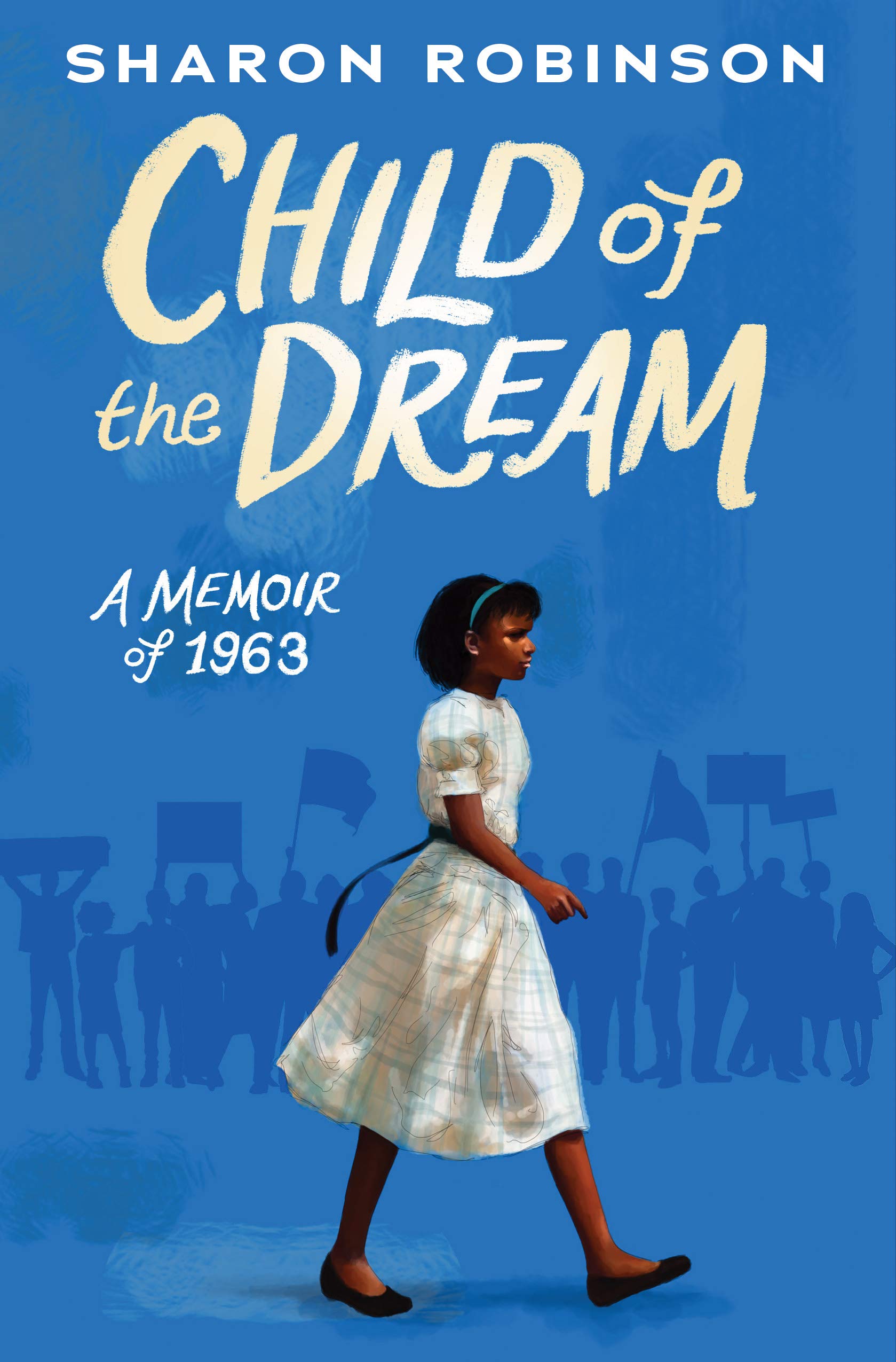 Cover of Child of the Dream: A Memoir of 1963
