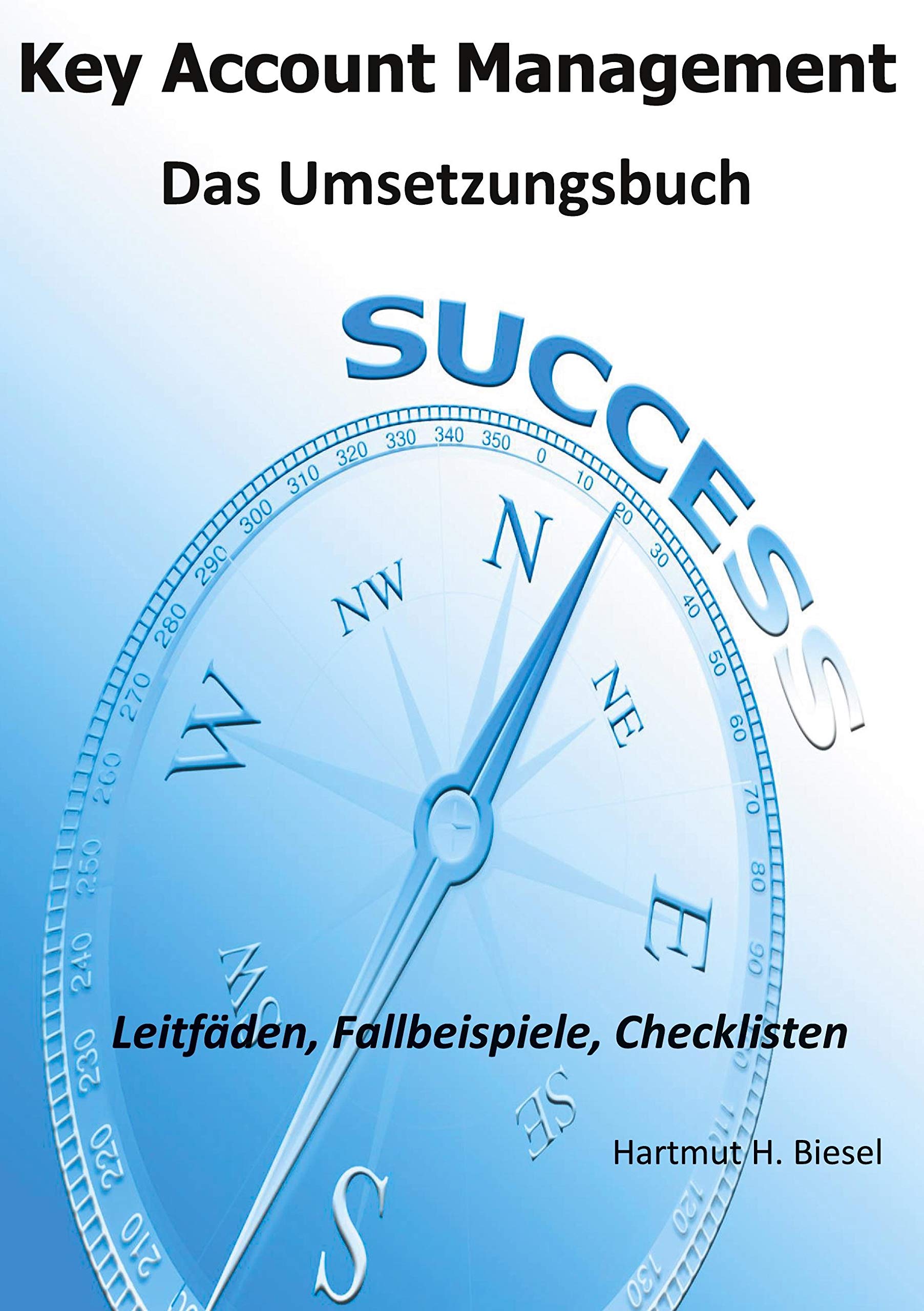 Key Account Management: Das Umsetzungsbuch