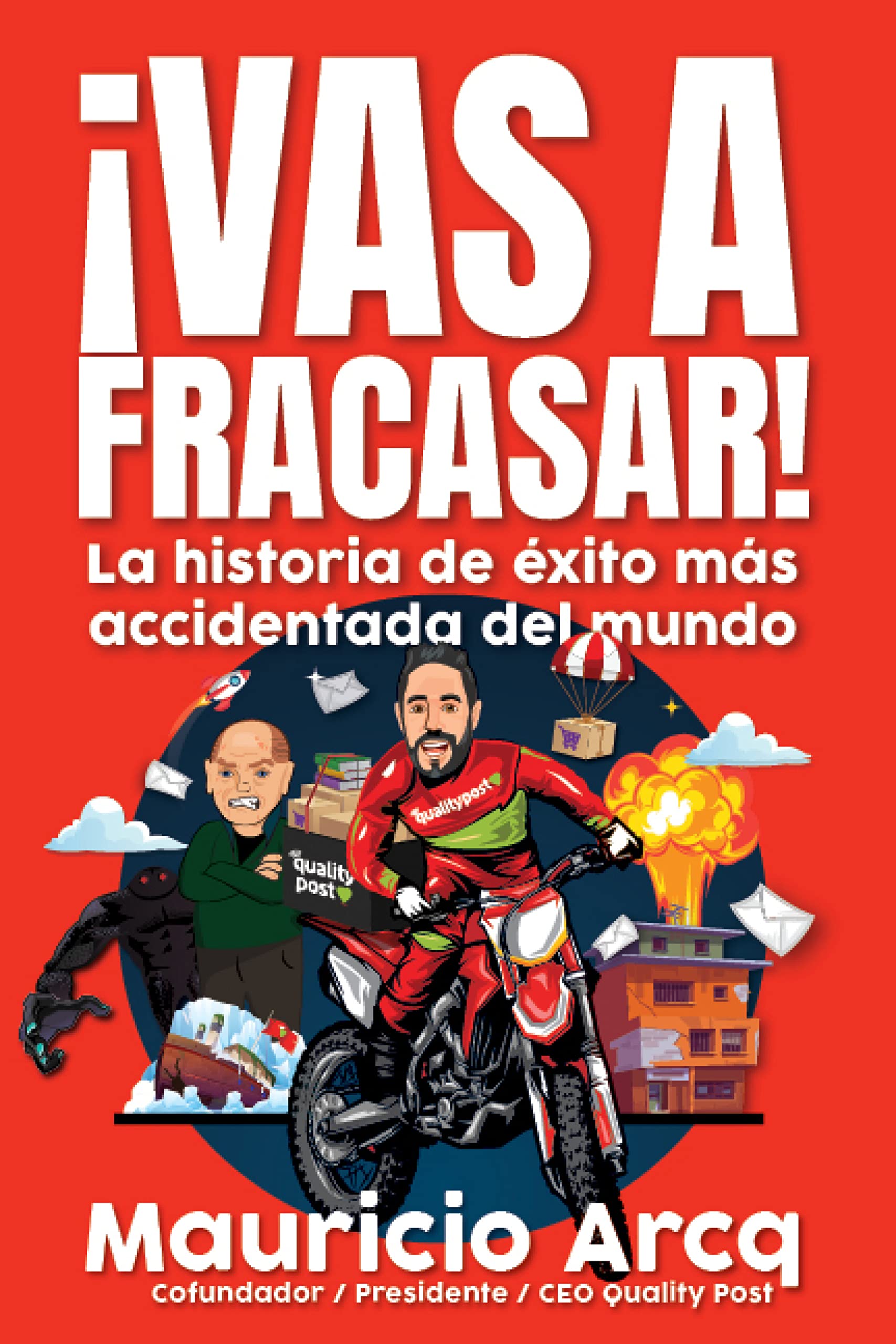 ¡Vas a fracasar! : La historia de éxito más accidentada del mundo. (Spanish Edition)
