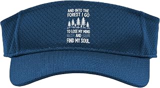 and Into The Forest I Go to Lose My Mind and Find My Soul Sport Sun Visor