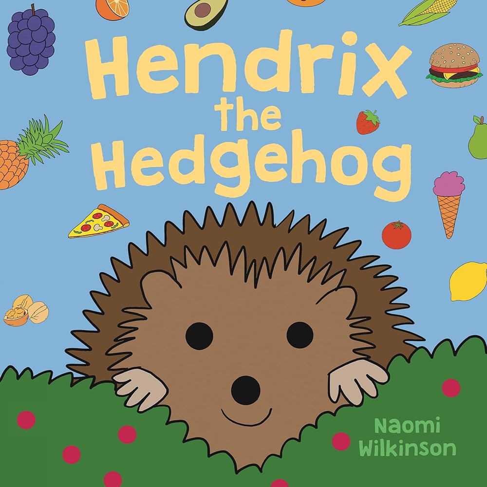 Hendrix the Hedgehog: A book encouraging children aged 3-8 to show