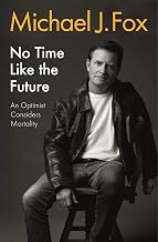Cover of No Time Like the Future: An Optimist Considers Mortality