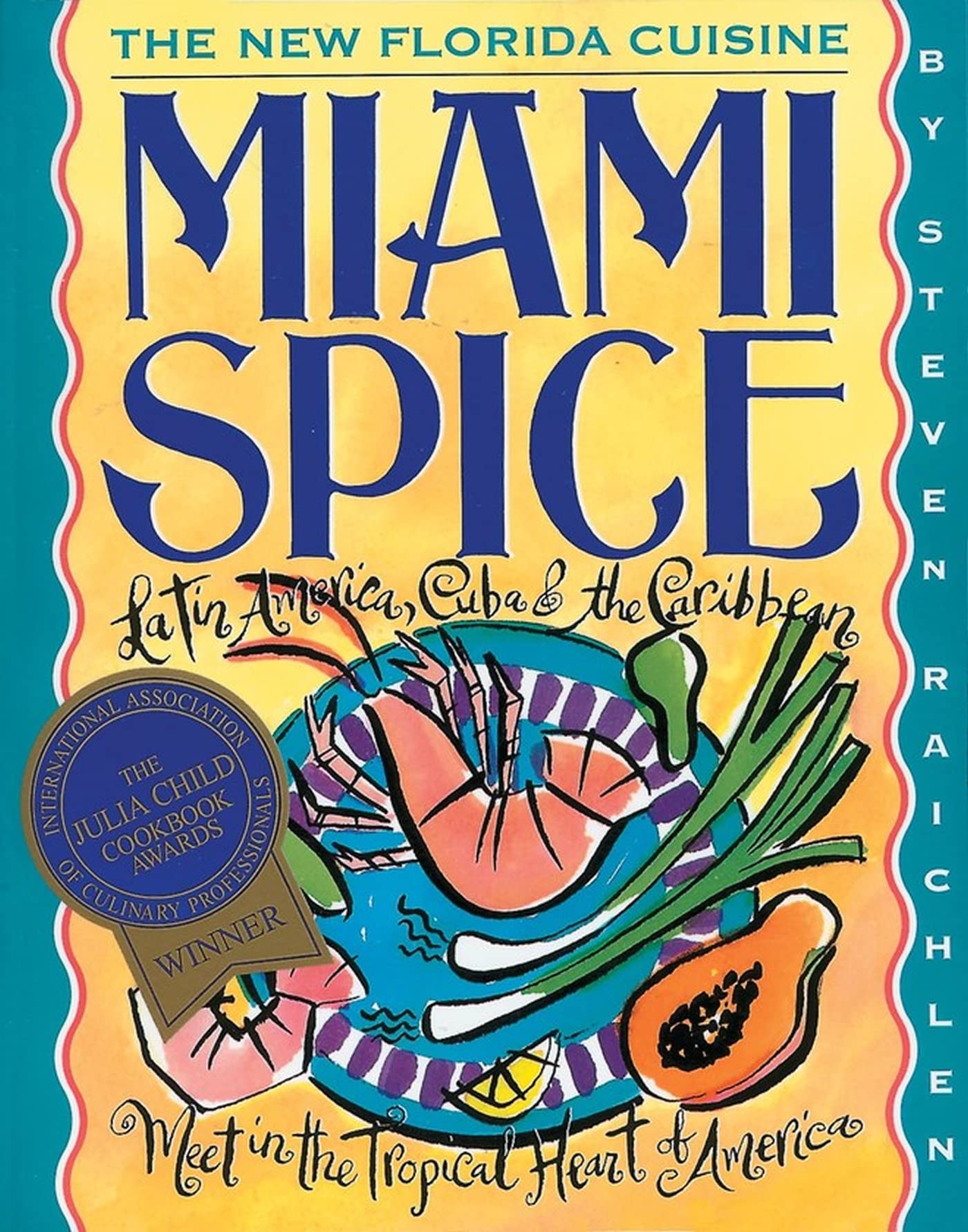 Miami Spice by Steven Raichlen - 9781563053467