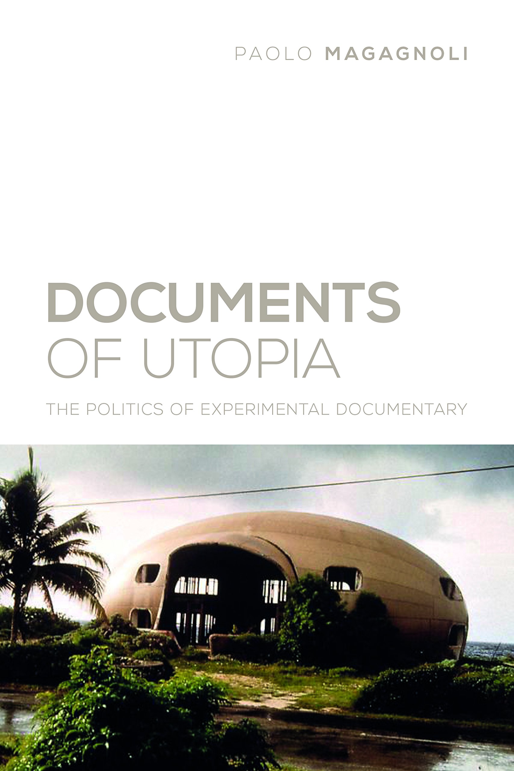 Buy Documents of Utopia: The Politics of Experimental Documentary — BookShops.in