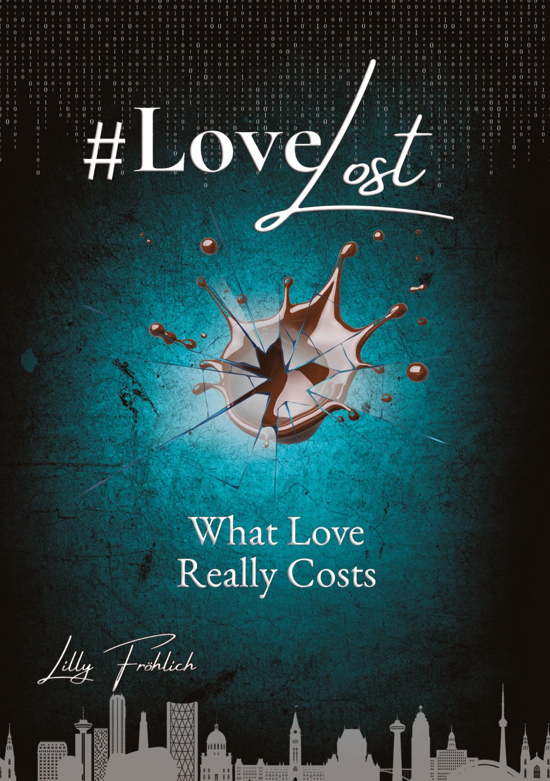#LoveLost - Romantic Action Thriller about Revenge, Loyalty and a Love Under Fire (#LoveAtRisk Book 2 - English Edition): What Love Really Costs - ... love must prove how much it can survive.