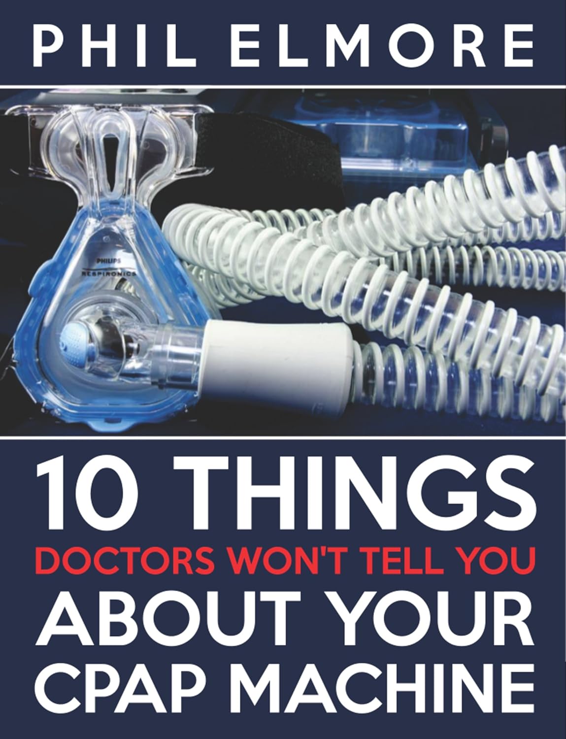 Ten Things Doctors Won't Tell You About Your CPAP Machine