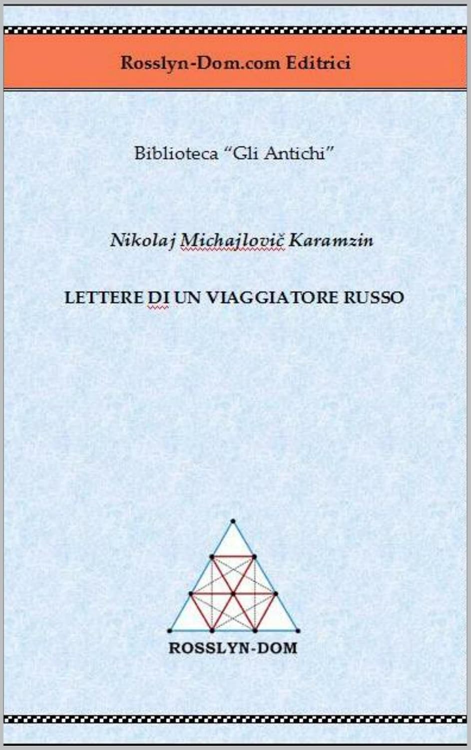 Lettere di un viaggiatore russo: Massoneria (Biblioteca “Gli Antichi” Vol. 1) (Italian Edition)