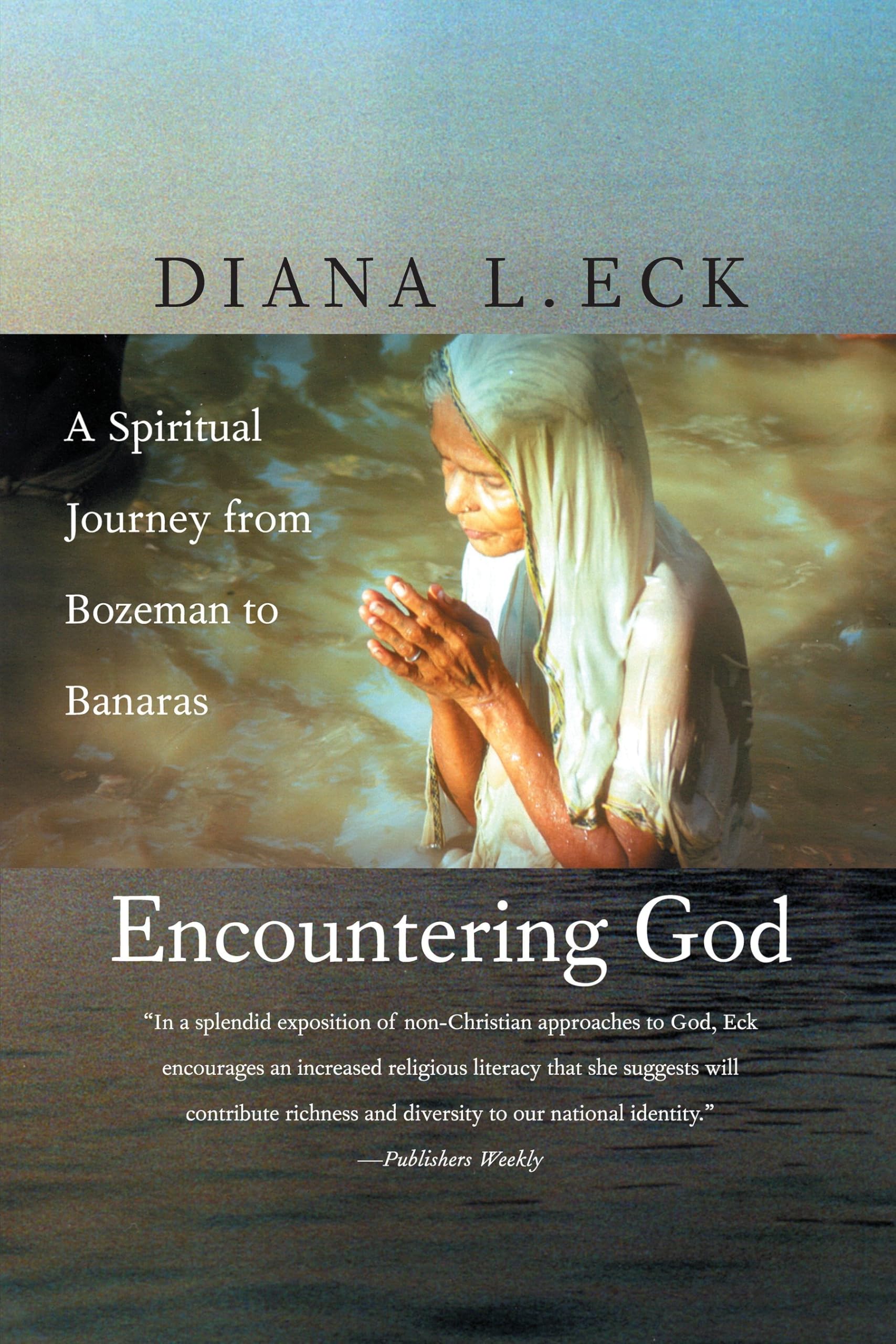 Buy Encountering God: A Spiritual Journey from Bozeman to Banaras — BookShops.in