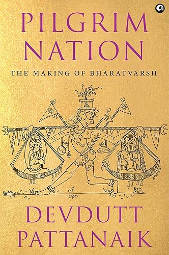 Pilgrim Nation: The Making of Bharatvarsh