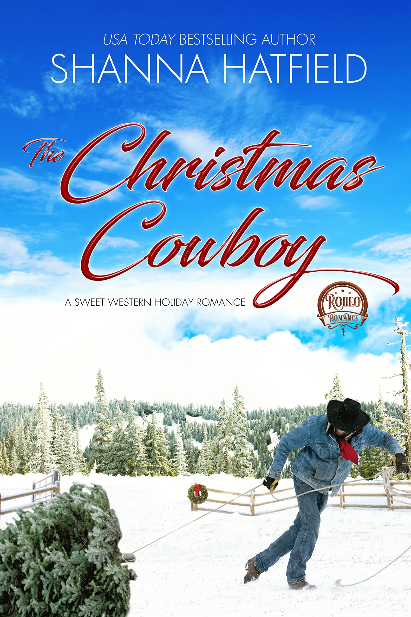 The Christmas Cowboy: A Sweet Western Holiday Romance (Rodeo Romance Book 1)
