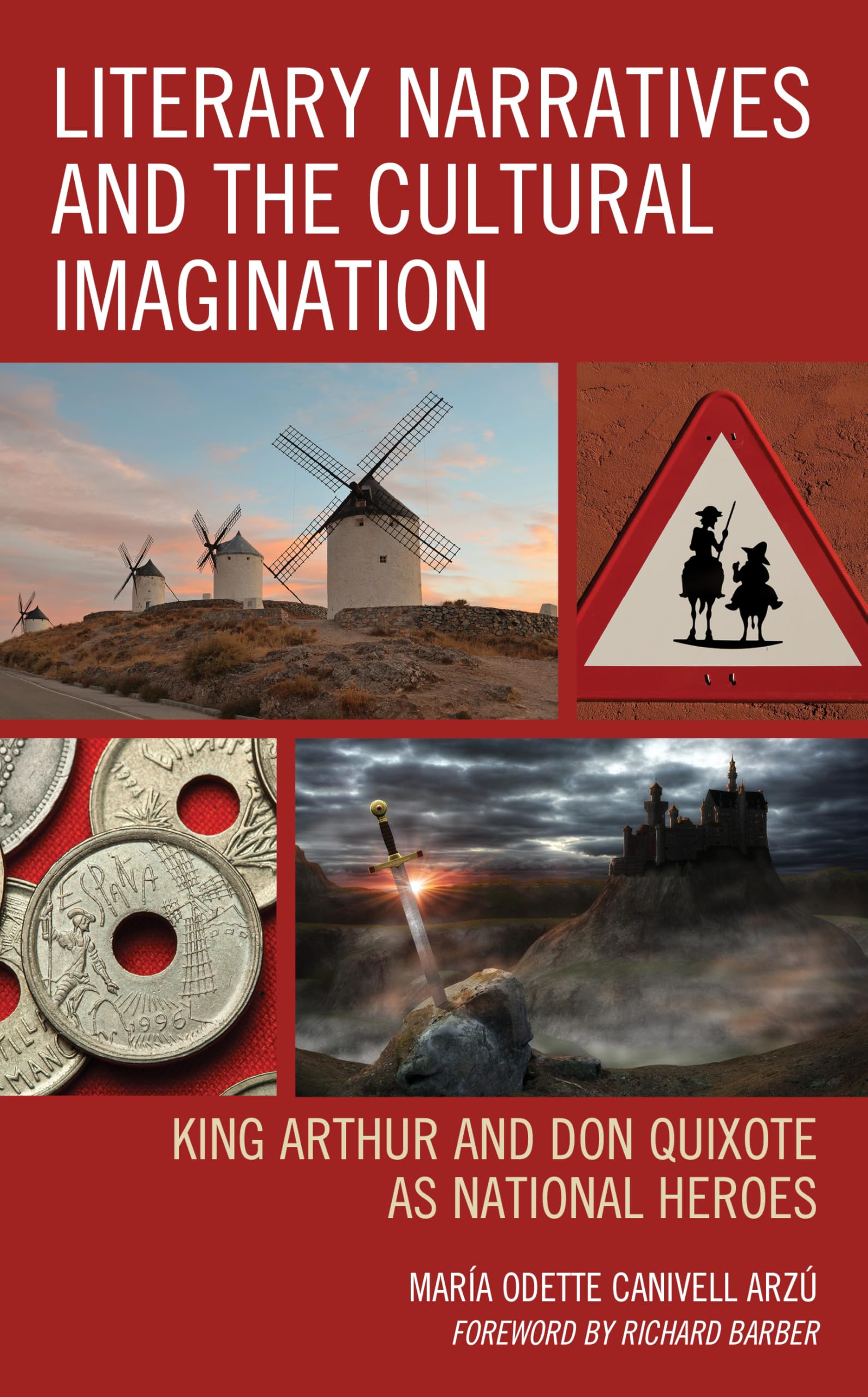 Literacy Narratives and the Cultural Imagination: King Arthur and Don Quixote as National Heroes