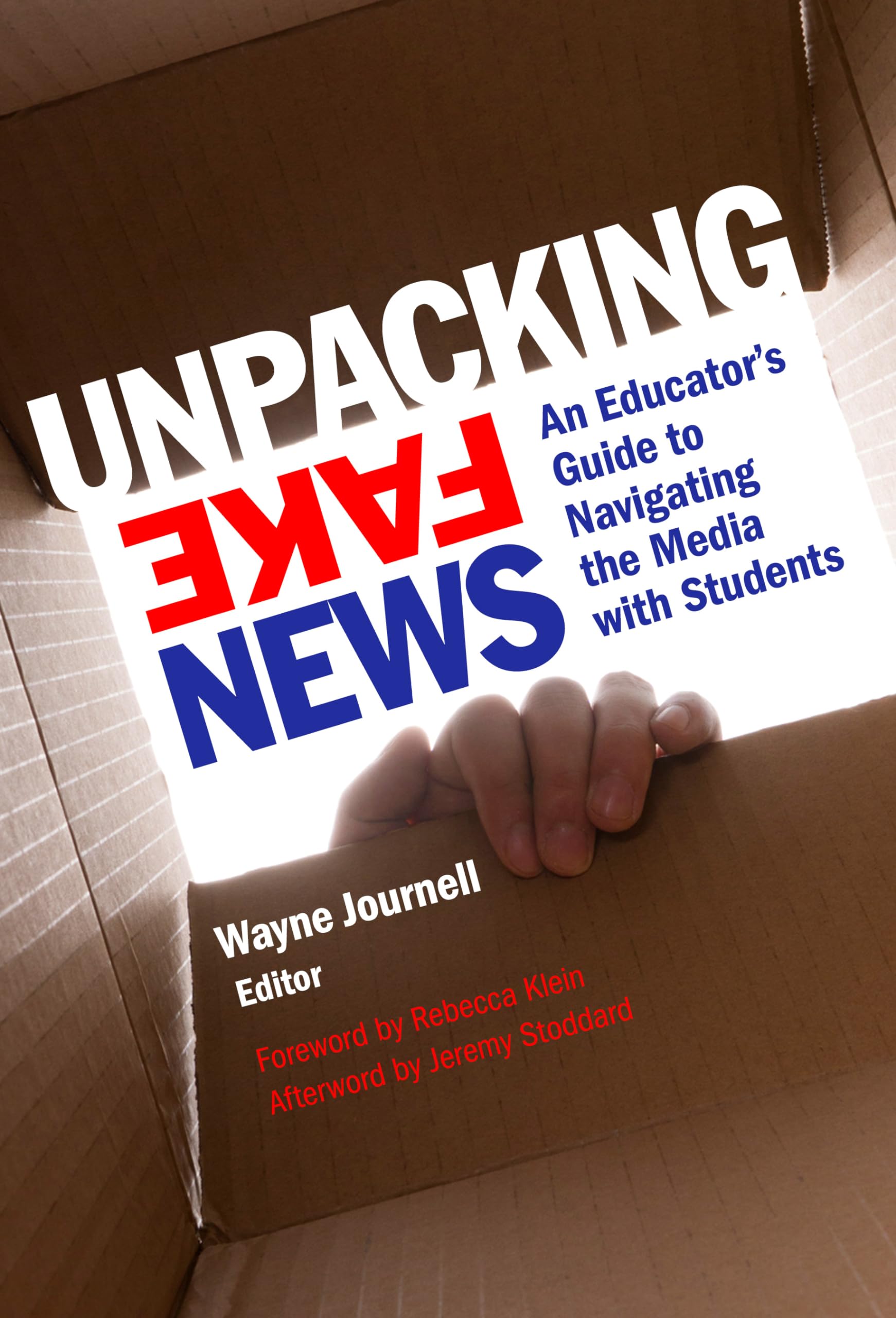 Unpacking Fake News: An Educator's Guide to Navigating the Media with Students