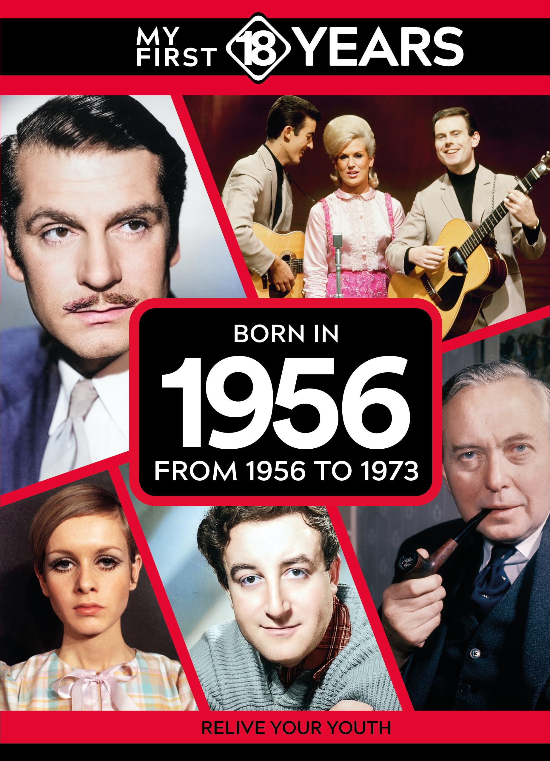 My First 18 Years - Born in 1956: From 1956 to 1973 (My First 18 Years Series)