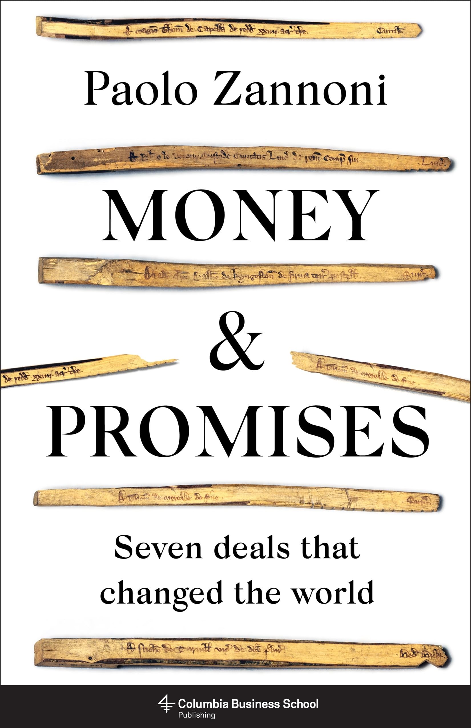 Money and Promises: Seven Deals That Changed the World: Zannoni, Paolo:  9780231217132: Amazon.com: Books