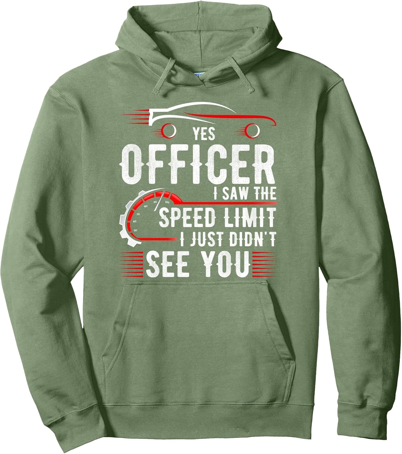 Yes Officer I Saw The Speed Limit I Just Didn't See You Pullover Hoodie