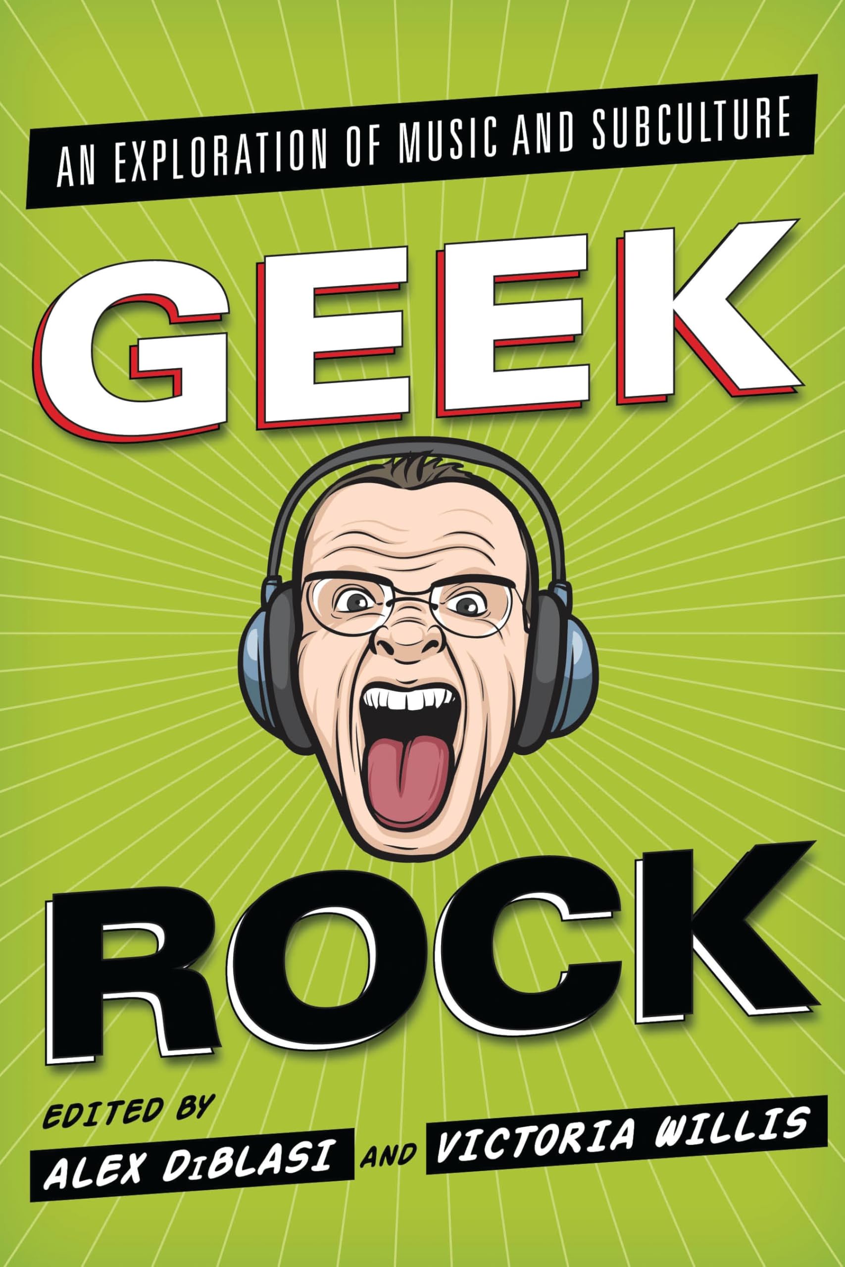 Geek Rock: An Exploration of Music and Subculture (English Edition)