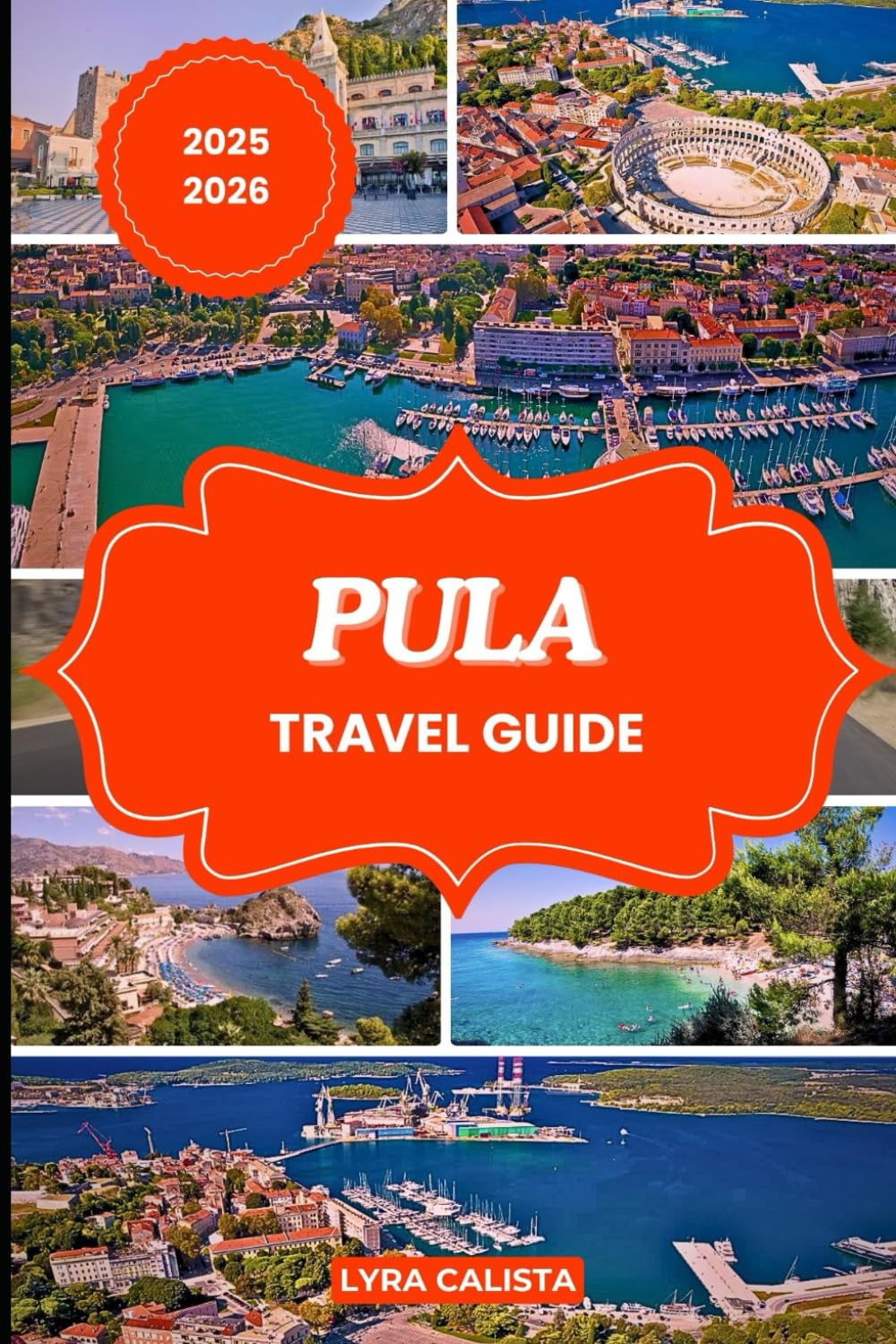 PULA TRAVEL GUIDE 2025-2026: Plan Your Pula Dream Trip with Fresh Travel Itineraries, Beachfront Stays, Foodie Finds, and Must-See Attractions.