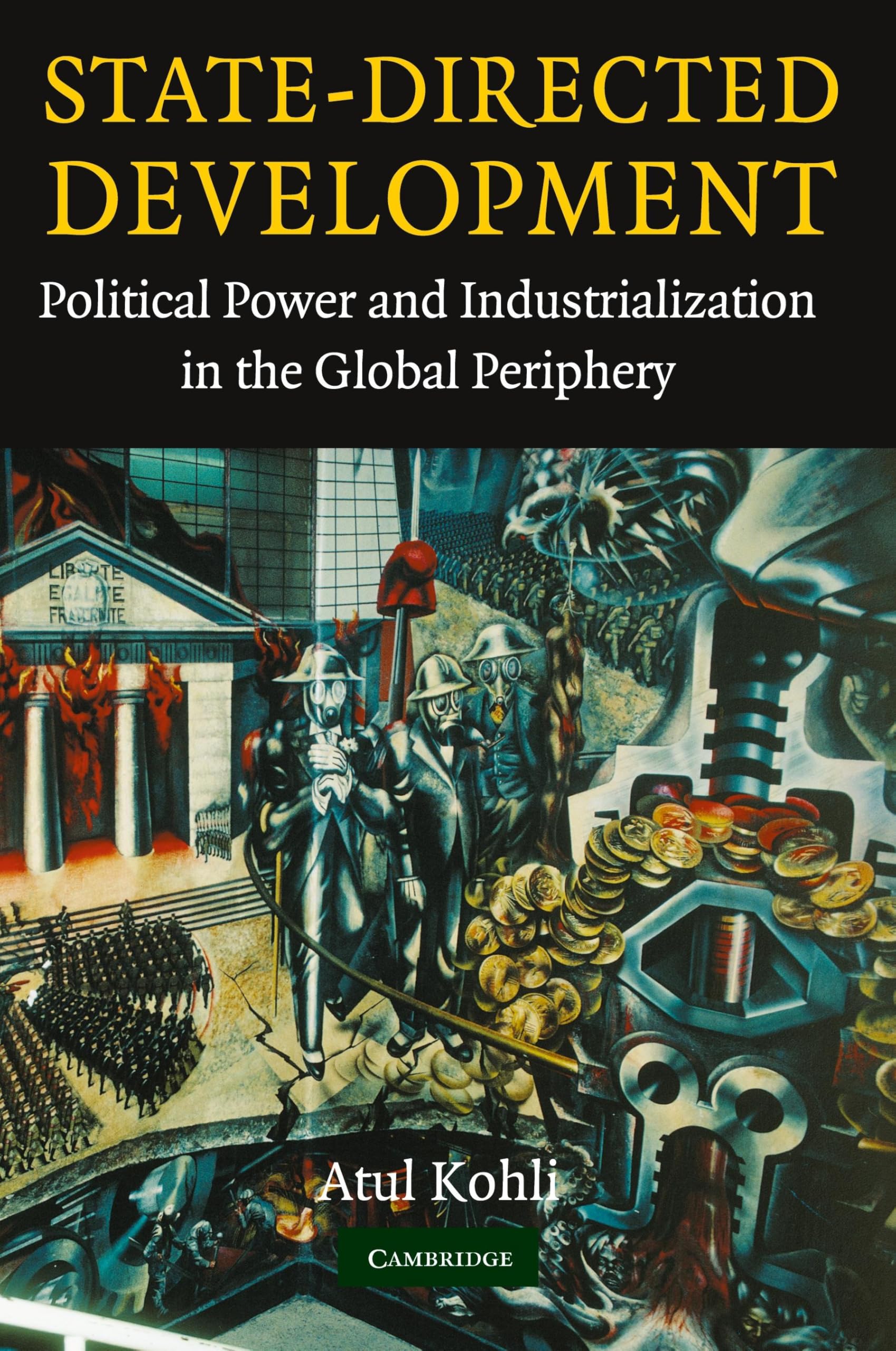 State-Directed Development: Political Power and Industrialization in the Global Periphery