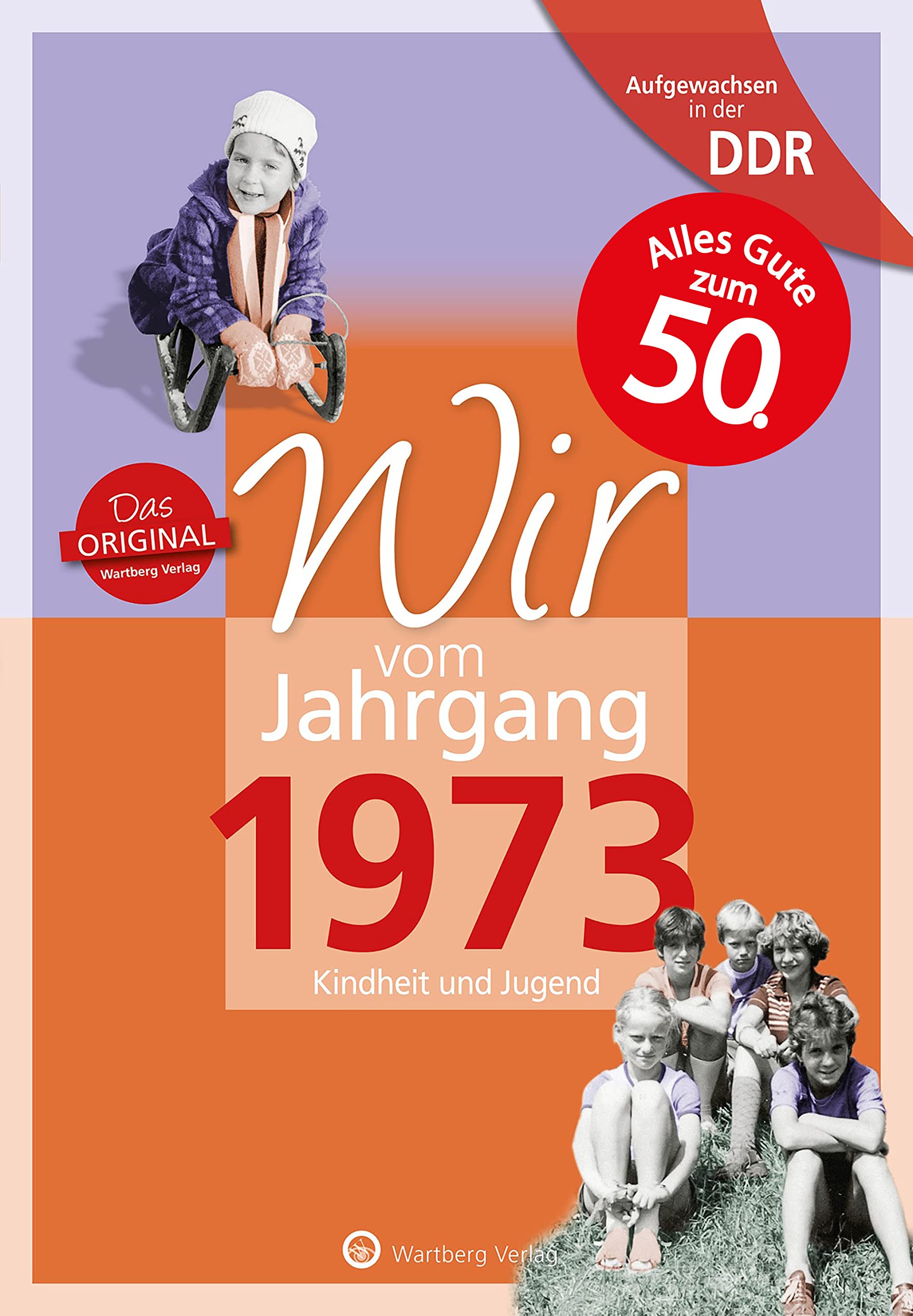 Aufgewachsen in der DDR - Wir vom Jahrgang 1973: Kindheit