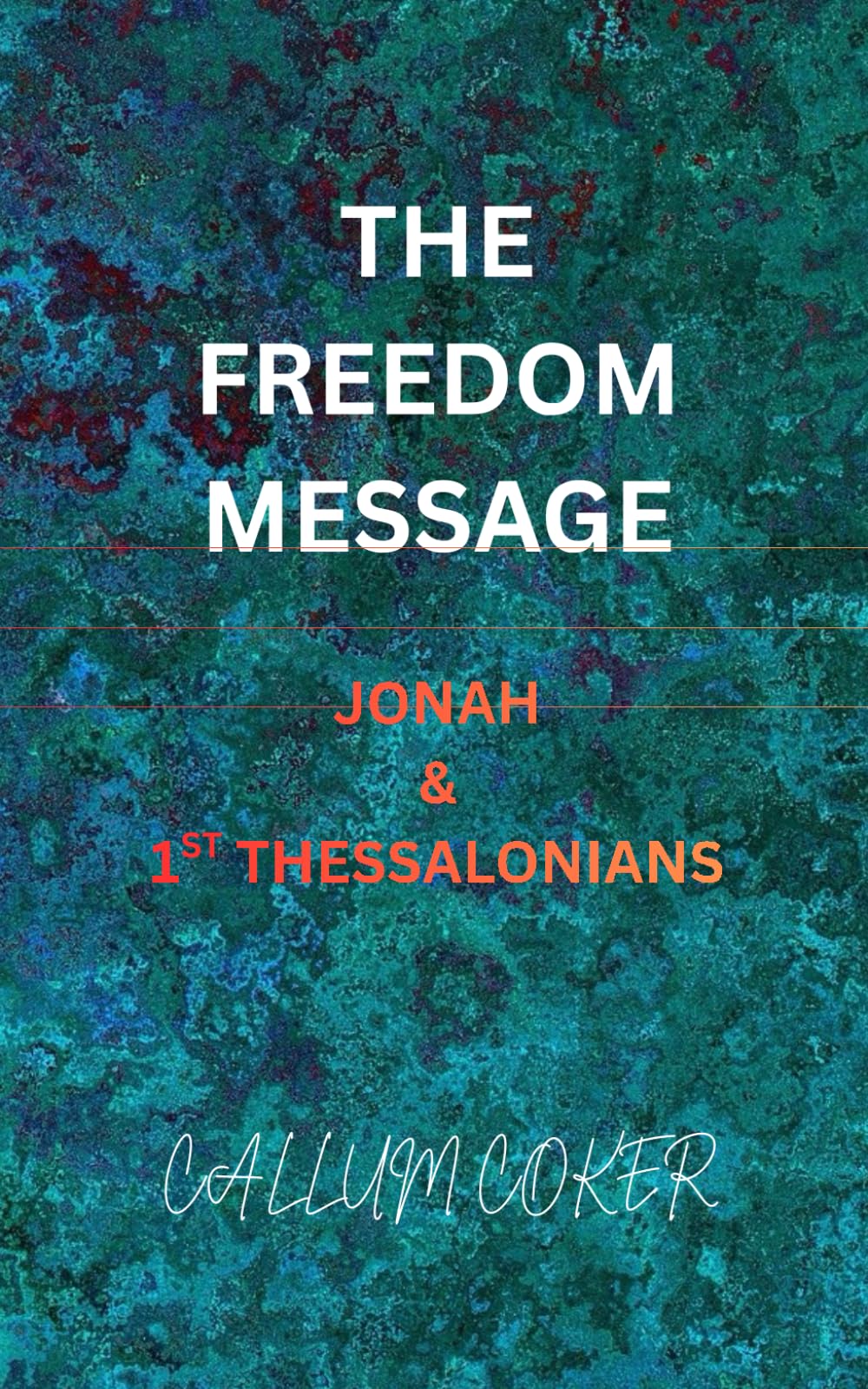 THE FREEDOM MESSAGE: JONAH & 1ST THESSALONIANS