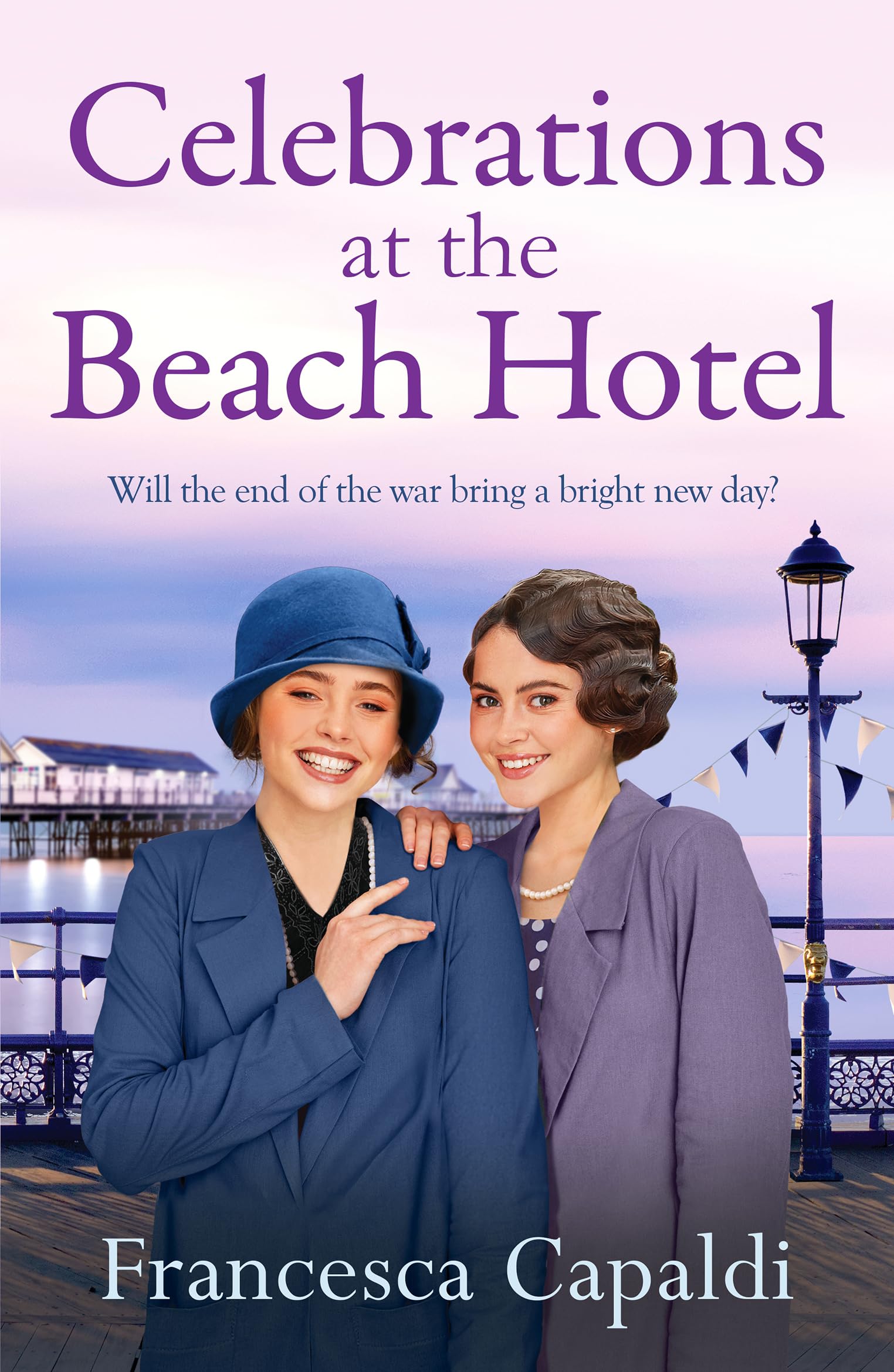Celebrations at The Beach Hotel: An unforgettable, heartwarming WW1 saga (Beach Hotel Series, 6)
