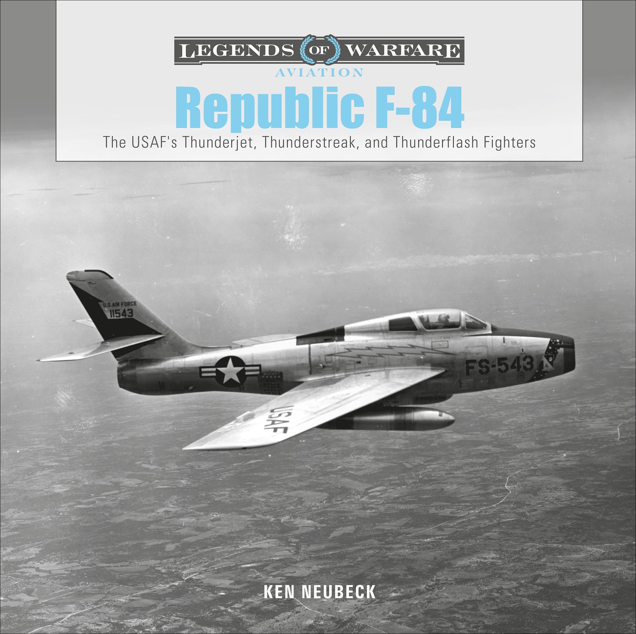 Republic F-84: The Usaf's Thunderjet, Thunderstreak, and