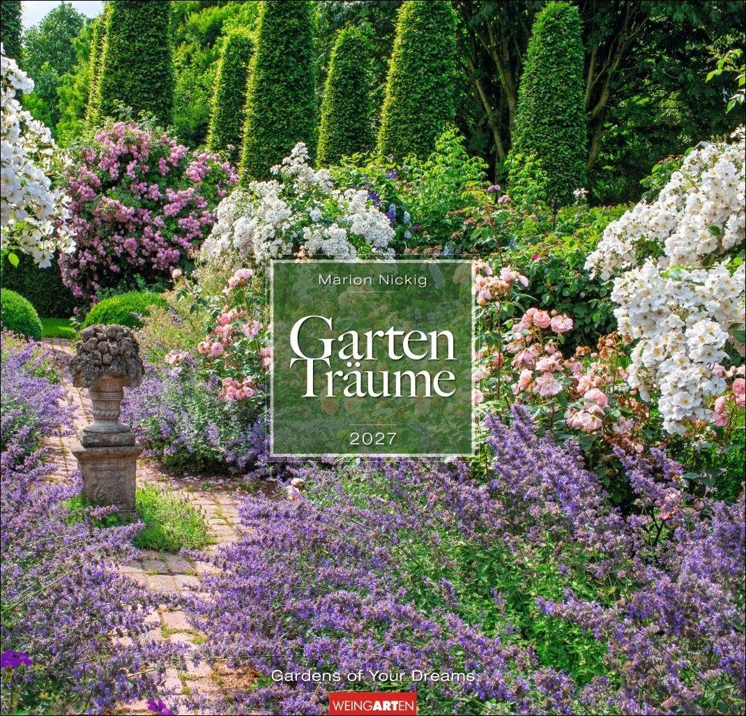 Gartenträume Kalender 2027: Wandkalender mit 12 Fotos romantischer Gärten. Farbenprächtiger Bildkalender für die Wand. Quadratischer Fotokalender.