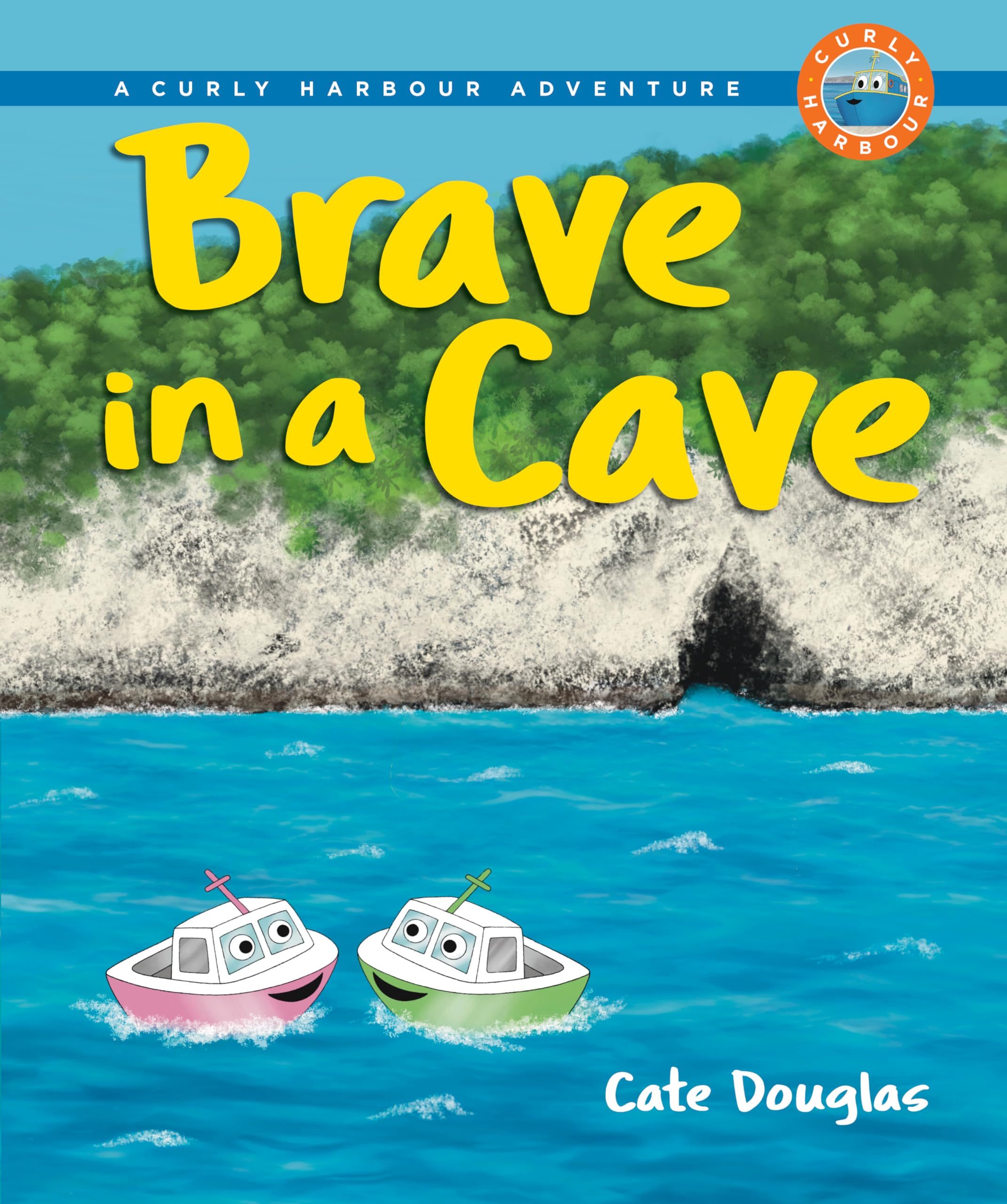 Brave in a Cave (CURLY HARBOUR ADVENTURES)