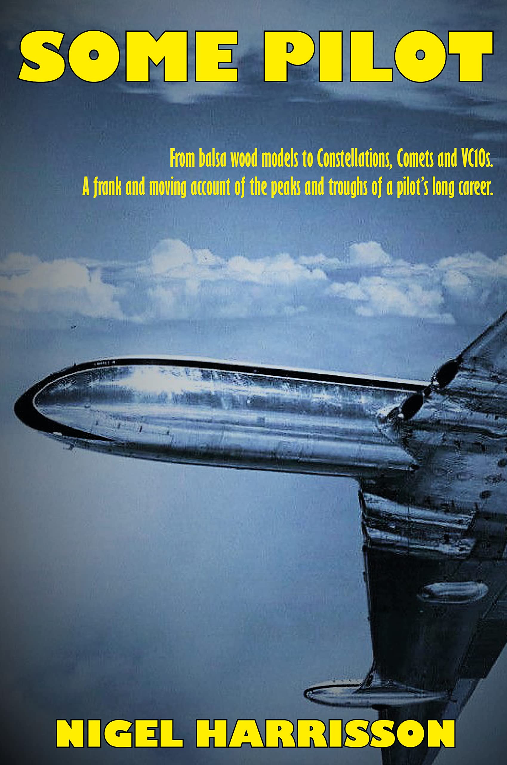 Some Pilot: From Balsa Wood Models to Constellations, Comets and VC10s