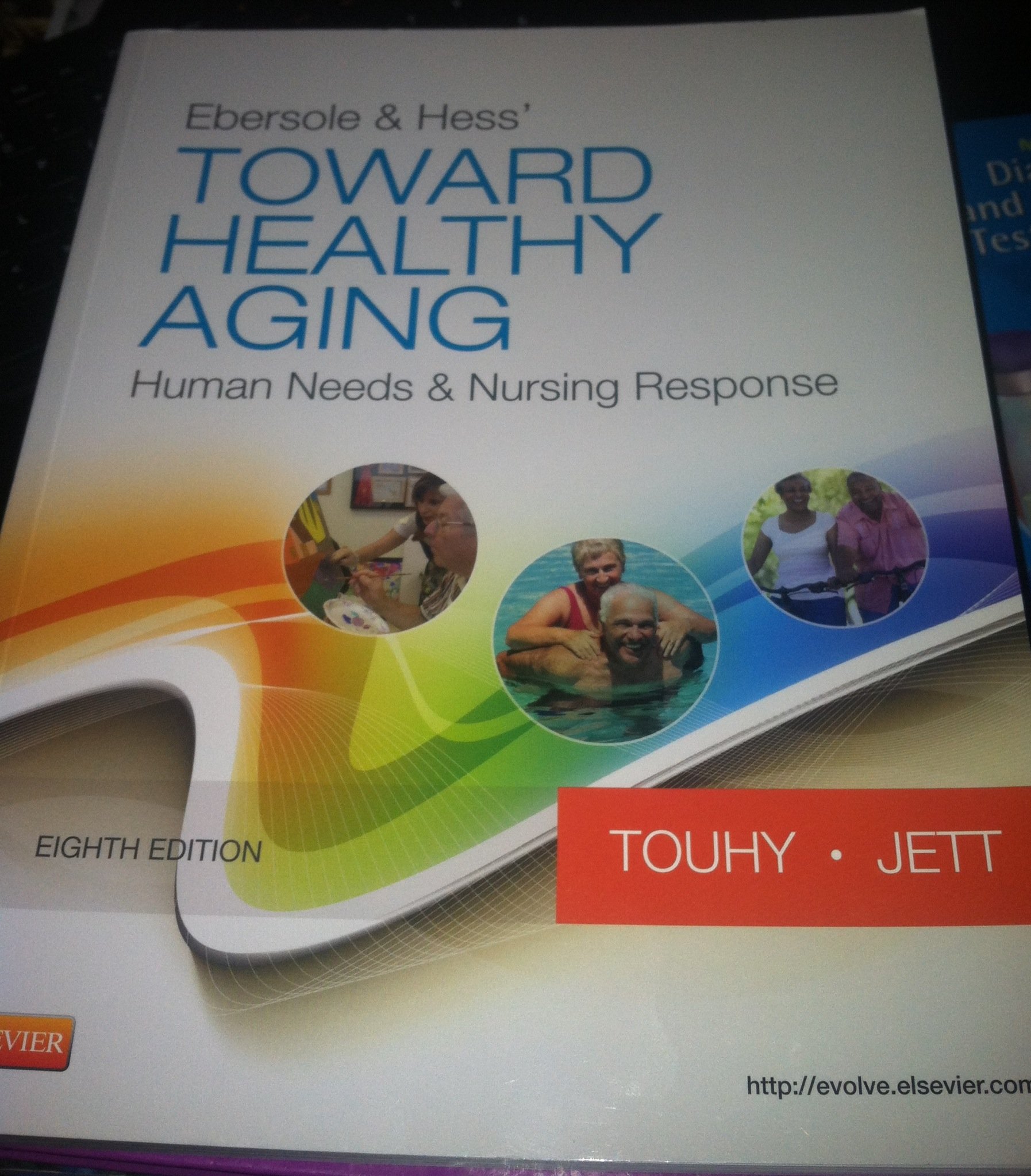 Ebersole & Hess' Toward Healthy Aging: Human Needs and Nursing Response