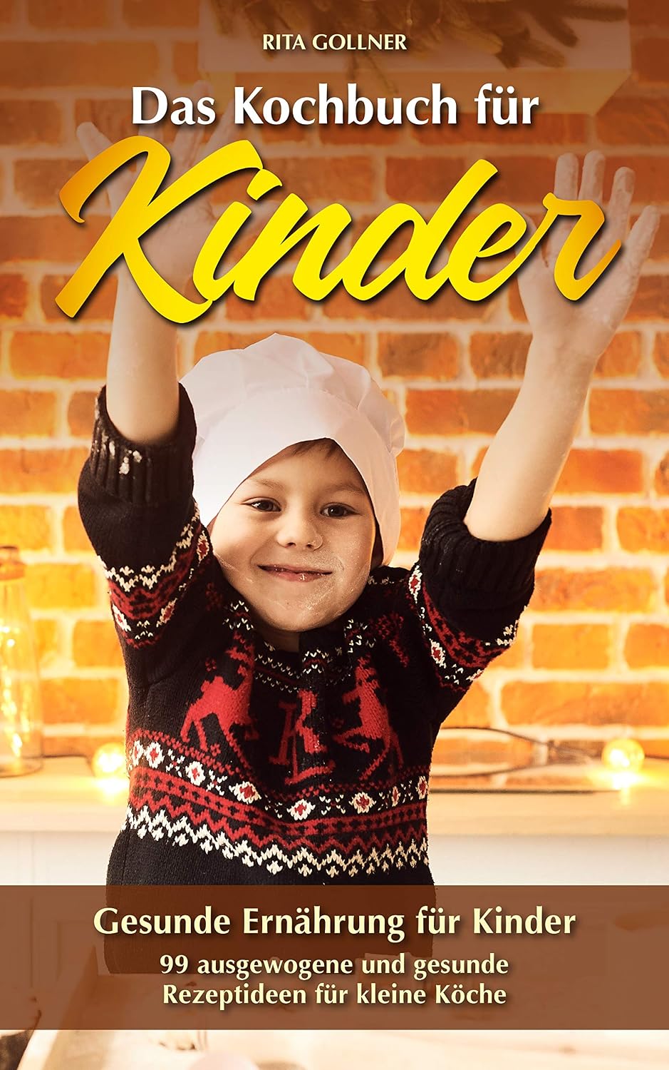 Das Kochbuch für Kinder: Gesunde Ernährung für Kinder, 99 ausgewogene
