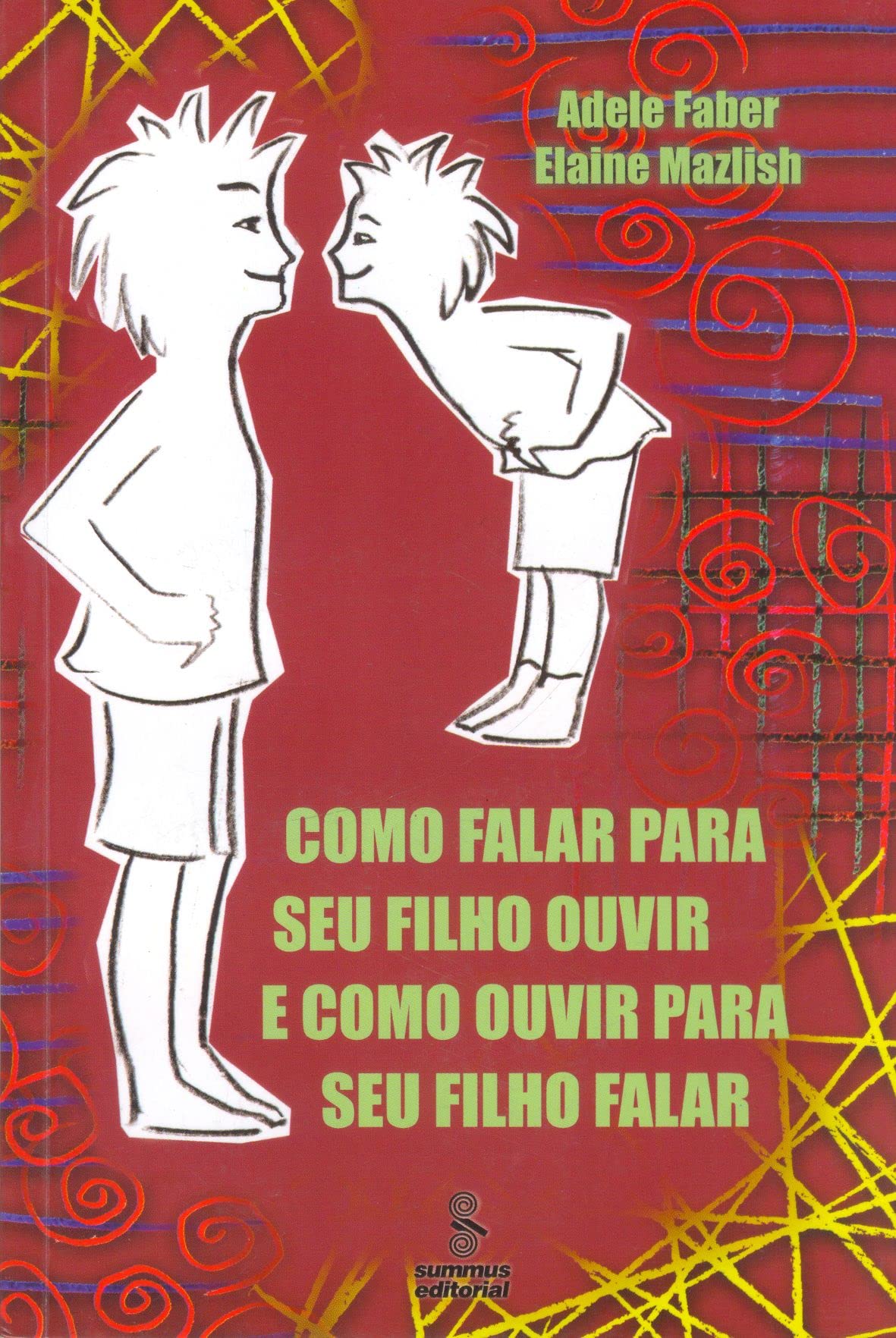 Como Falar para seu Filho Ouvir e Como Ouvir para seu Filho Falar