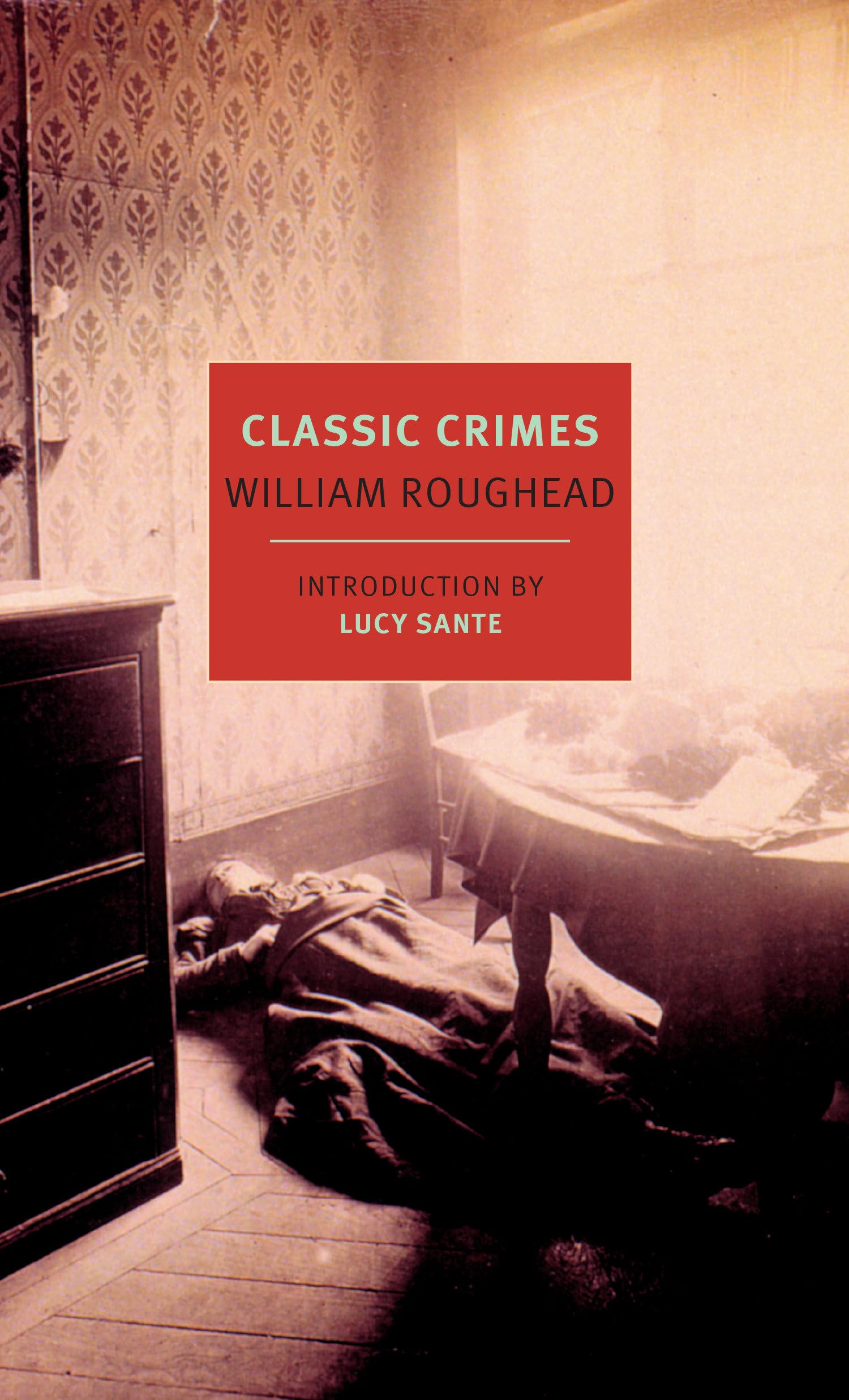 Classic Crimes: A Selection from the Works of William Roughead (New York Review Books (Paperback))