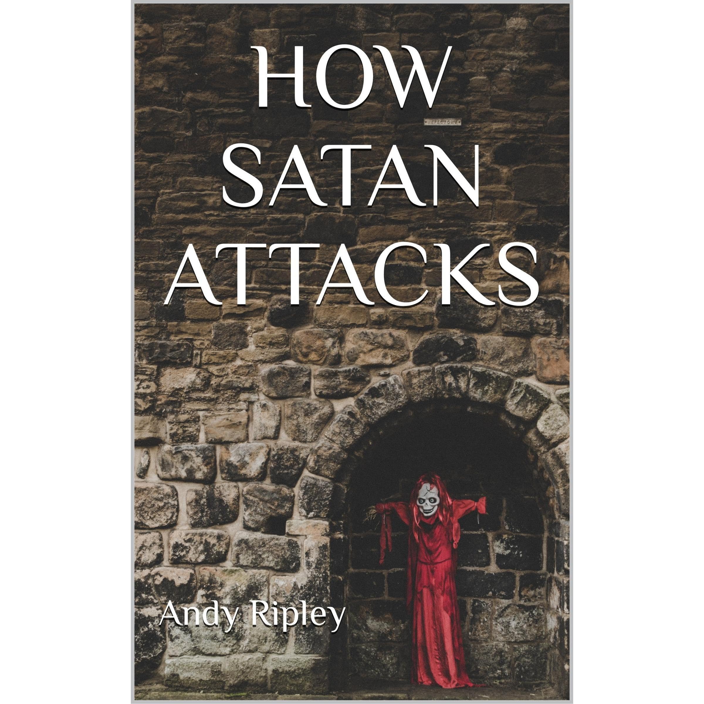 HOW SATAN ATTACKS