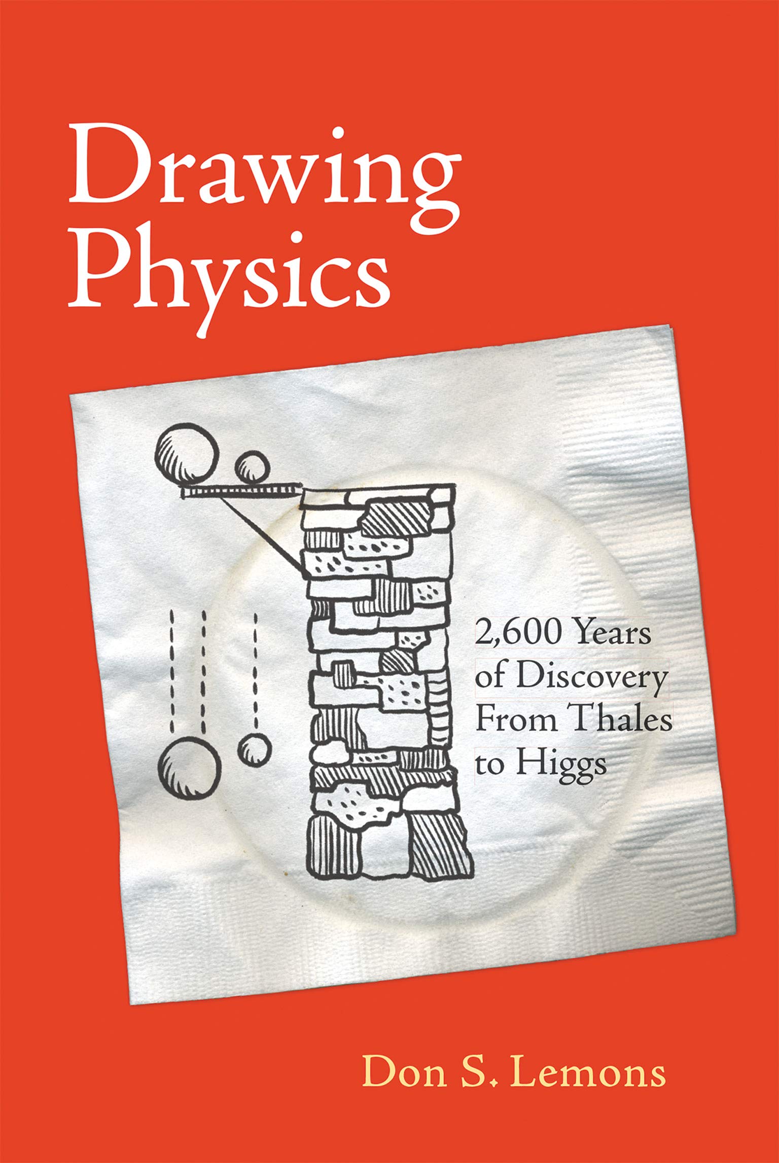 Drawing Physics: 2,600 Years of Discovery From Thales to Higgs