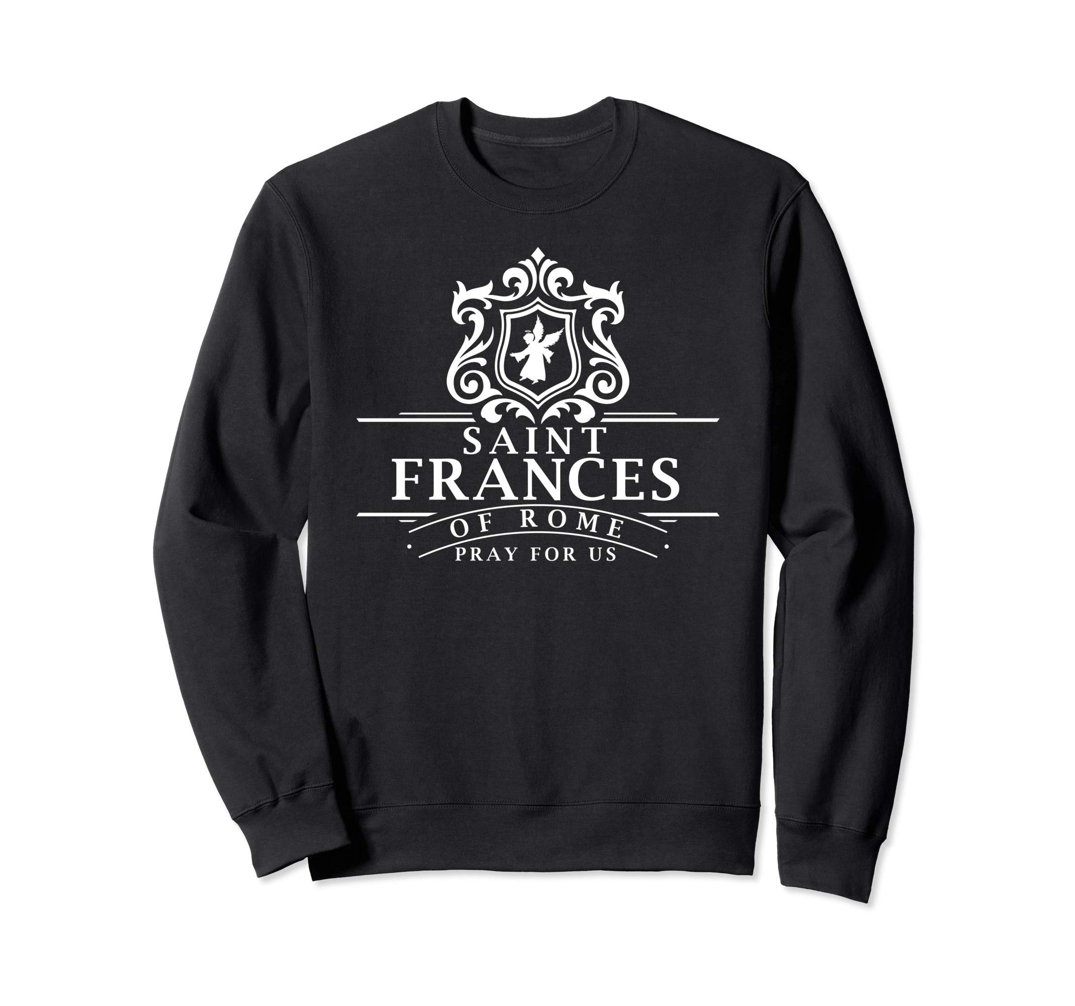St France of Rome Patron Saint of Motorists Catholic Saints Sweatshirt
