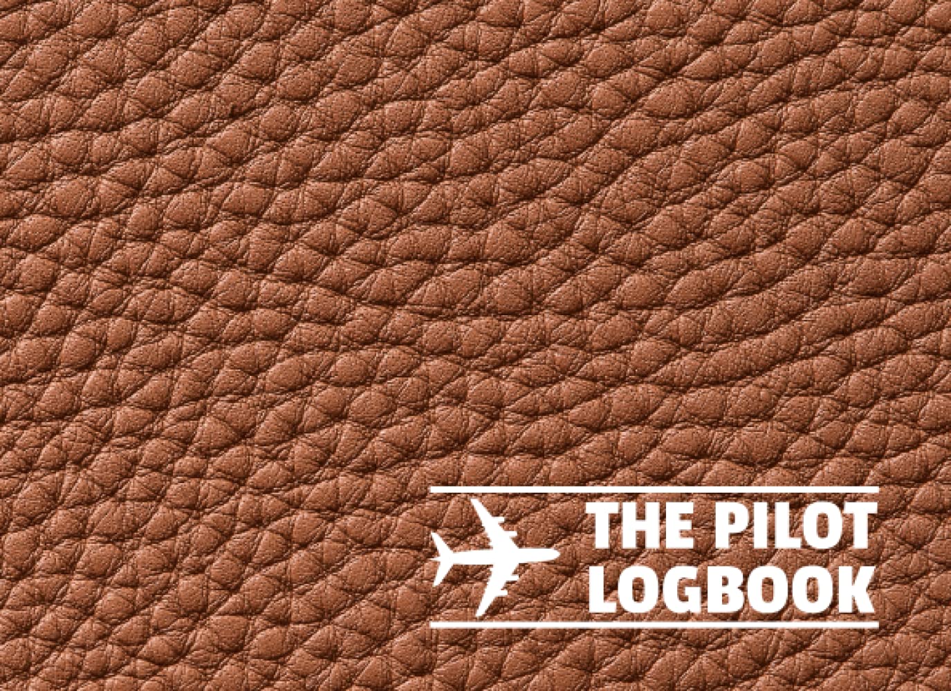 The Pilot Logbook: 100 8.25"X6" Diary For Student Training And Professional Pilots | Gift For Pilot | Brown Cover