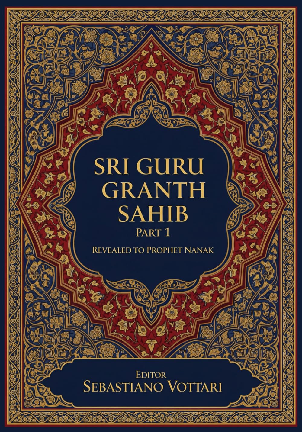 Sri Guru Granth Sahib: The Monumental Work. Edition for Collectors and Connoisseurs of the Spirit - Sacred text in English: 1
