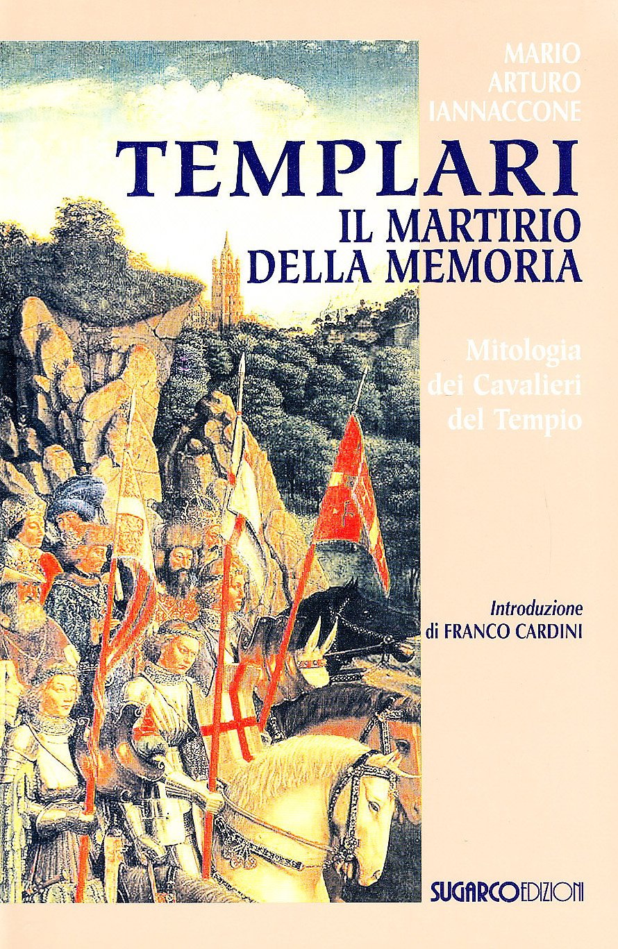 Templari. Il martirio della memoria