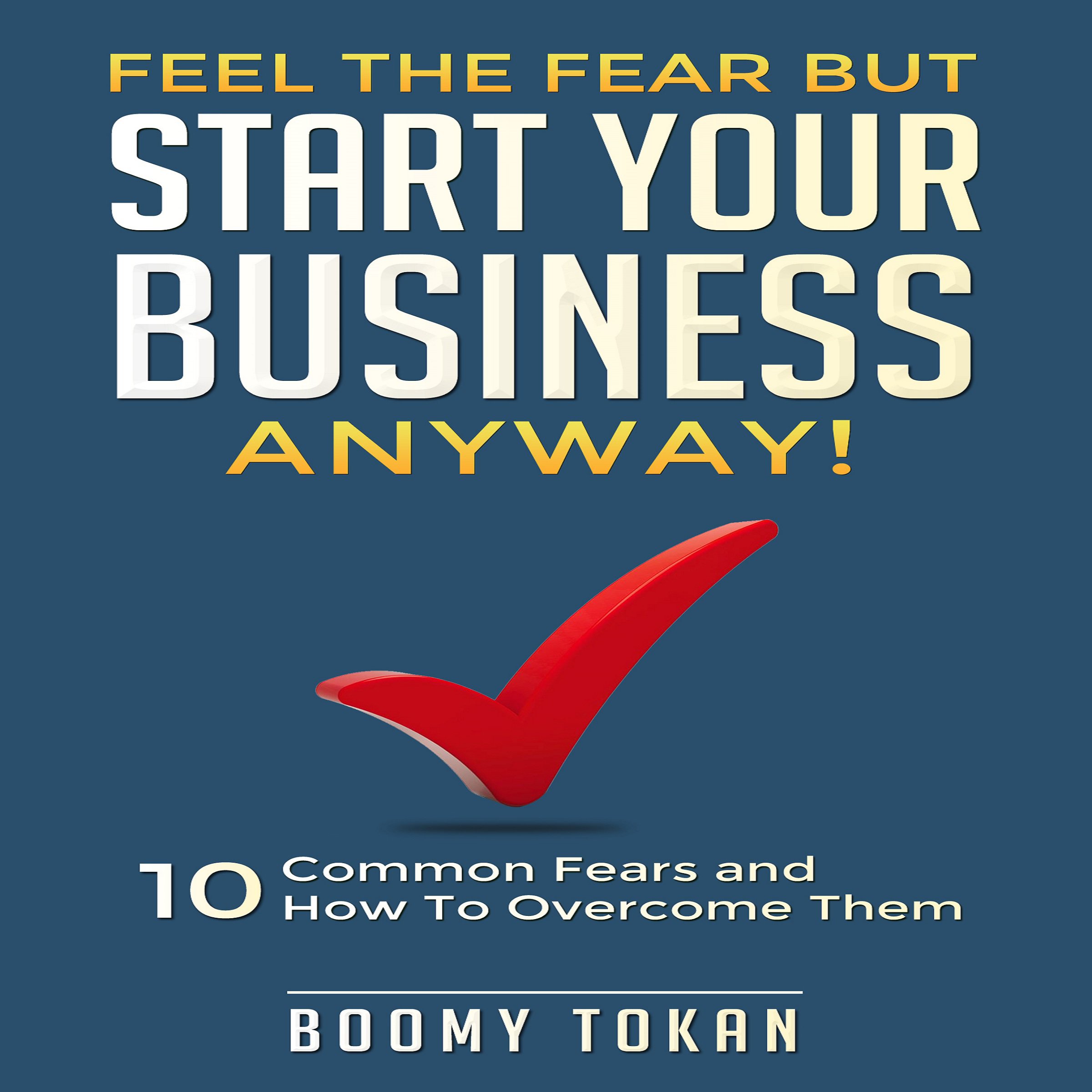 Cover art for Feel the Fear but Start Your Business Anyway!