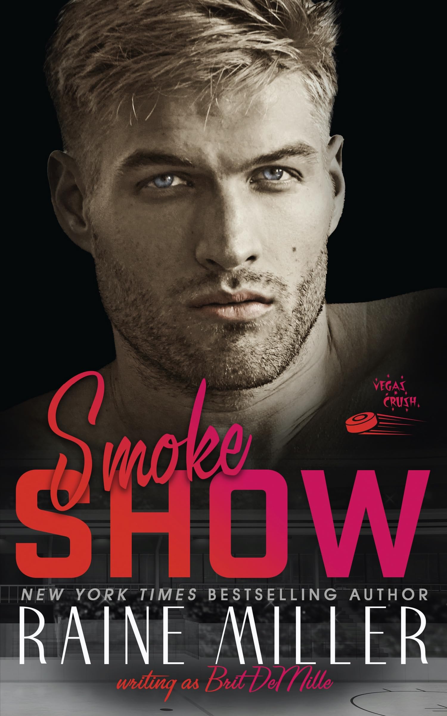 Smokeshow: A Friends to Lovers Hockey Love Story (Vegas Crush Book 5)