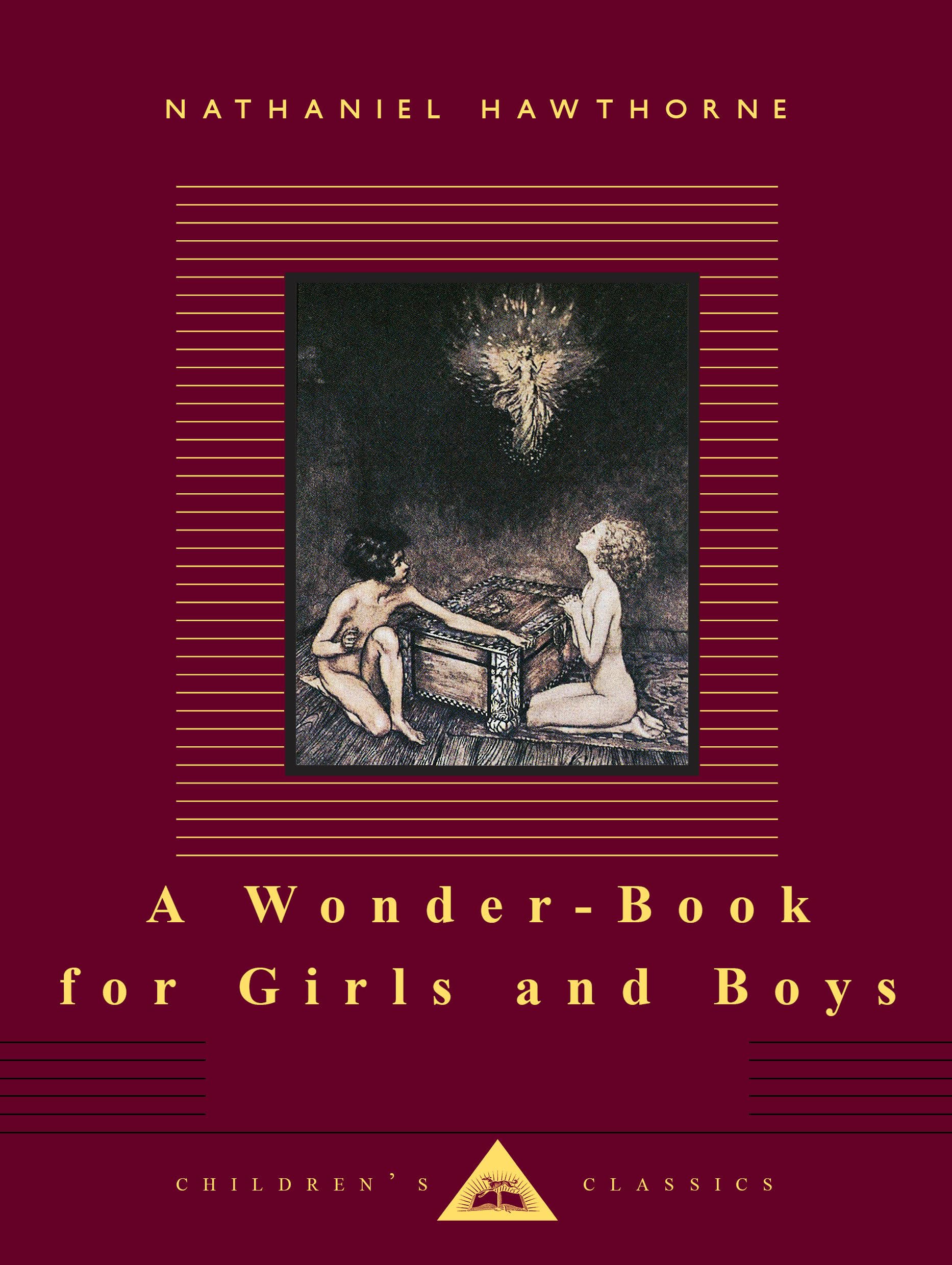 A Wonder-Book for Girls and Boys: Illustrated by Arthur Rackham (Everyman's Library Children's Classics Series)