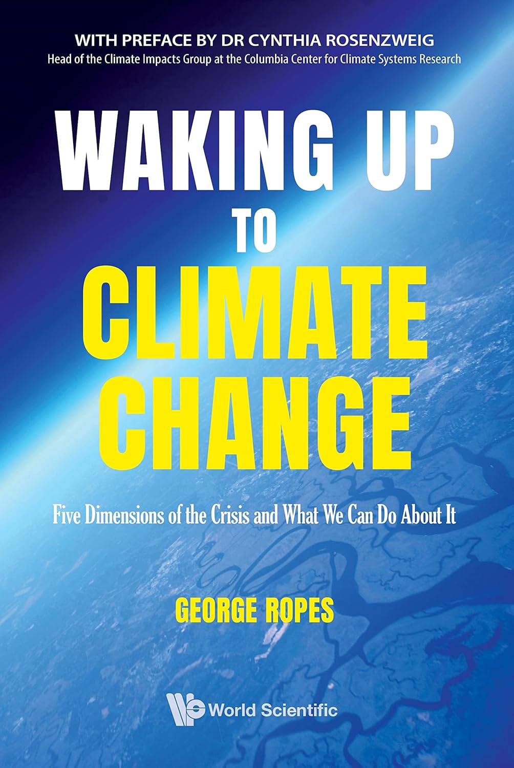 Waking Up to Climate Change: Five Dimensions of the Crisis and What We Can Do About It      Kindle Edition