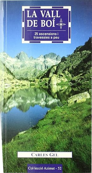 La Vall de Boi: 25 Ascensions i Travessies a Peu