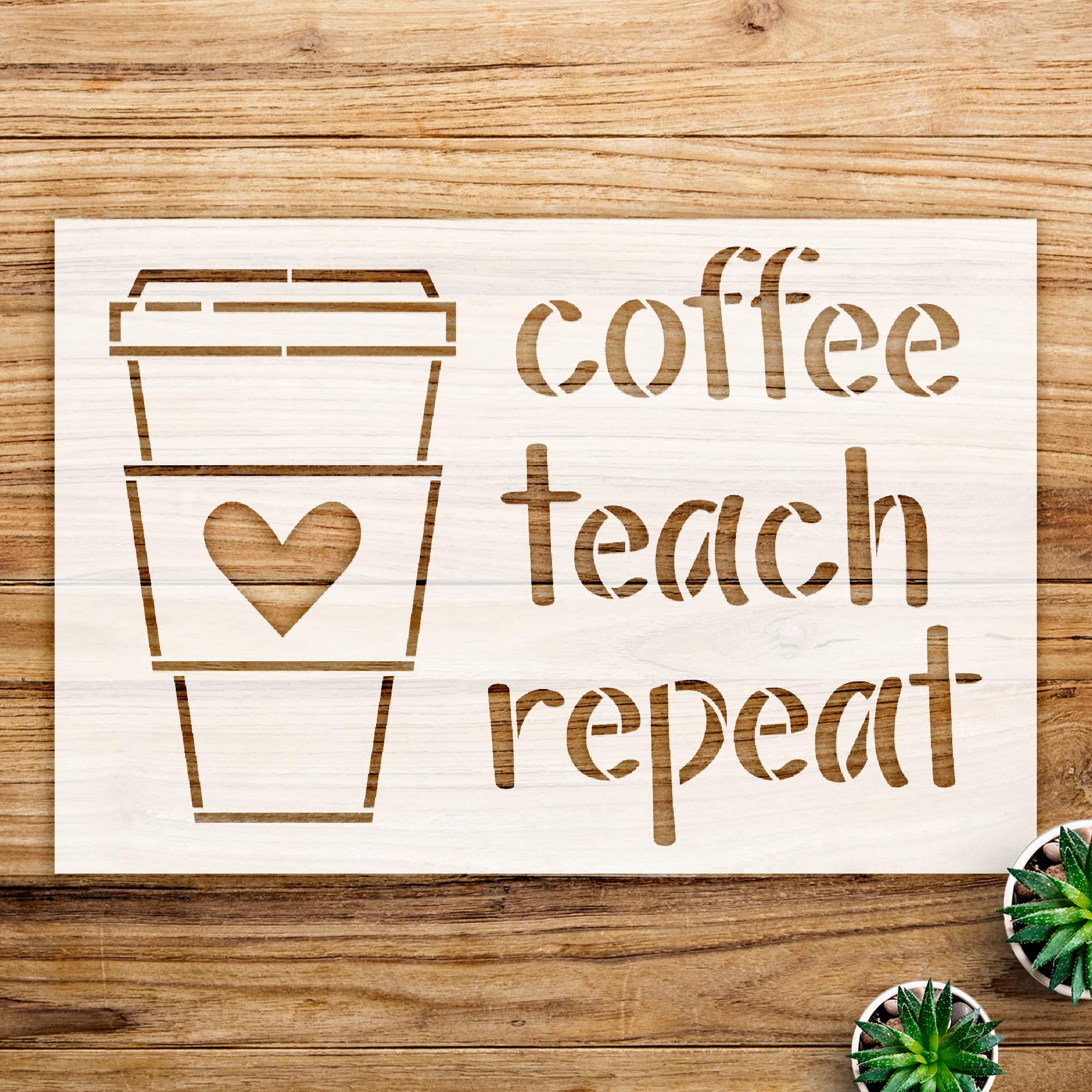 Coffee Teach Repeat Stencil Pattern for Wood Signs and Classroom Decor, Reusable Mylar Template, Ideal for DIY Projects and Teacher Gifts - Size A2 (23.4