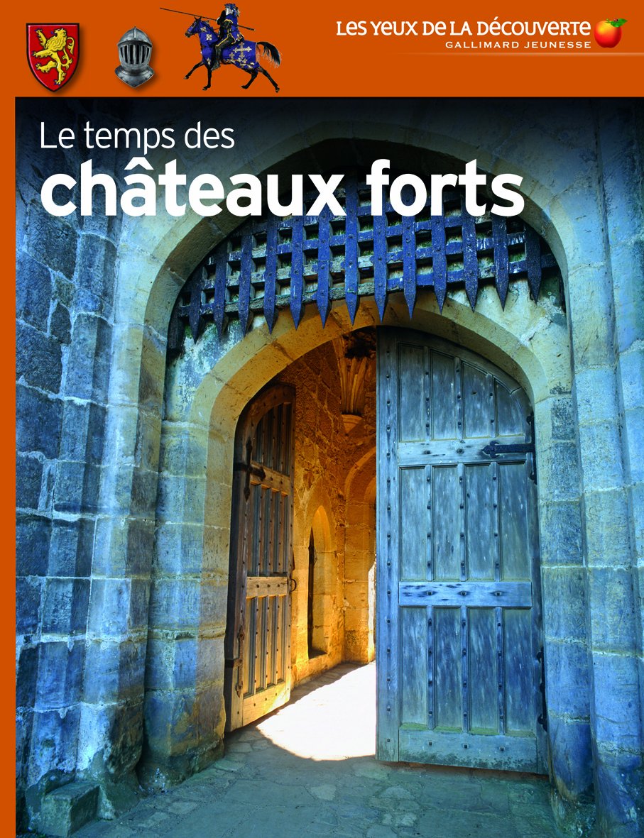 Les yeux de la decouverte: Le temps des chateaux-forts